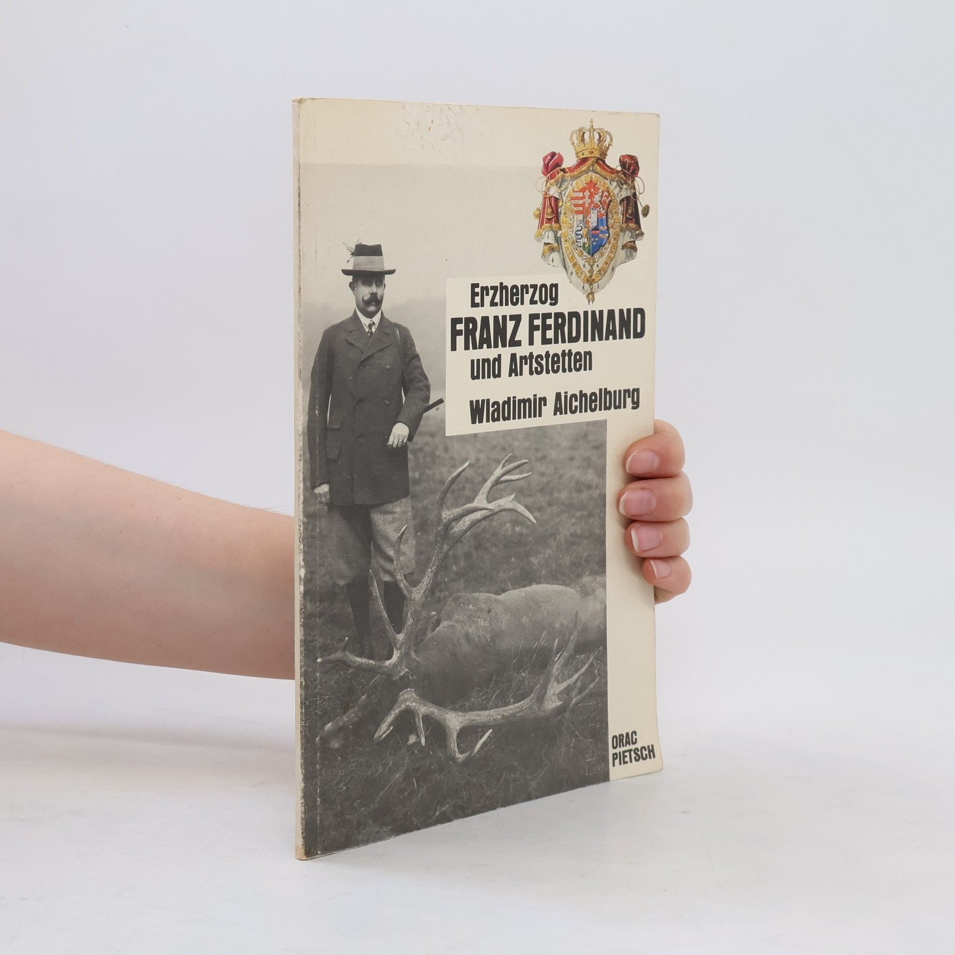 Wladimir Aichelburg Erzherzog Franz Ferdinand und Artstetten