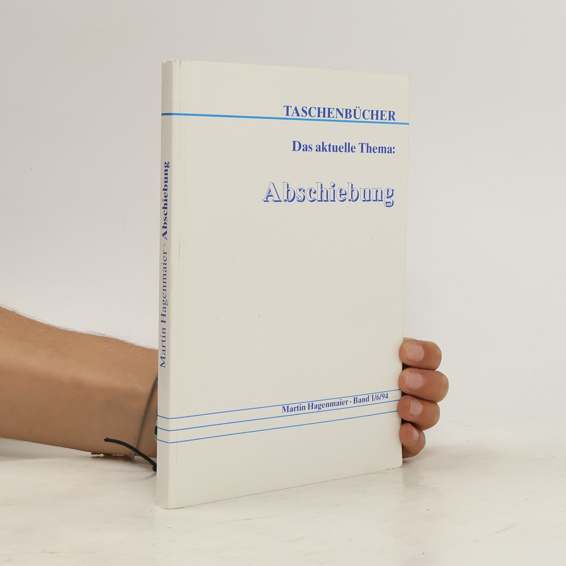 Martin Hagenmaier Abschiebung. Band 1/6/94