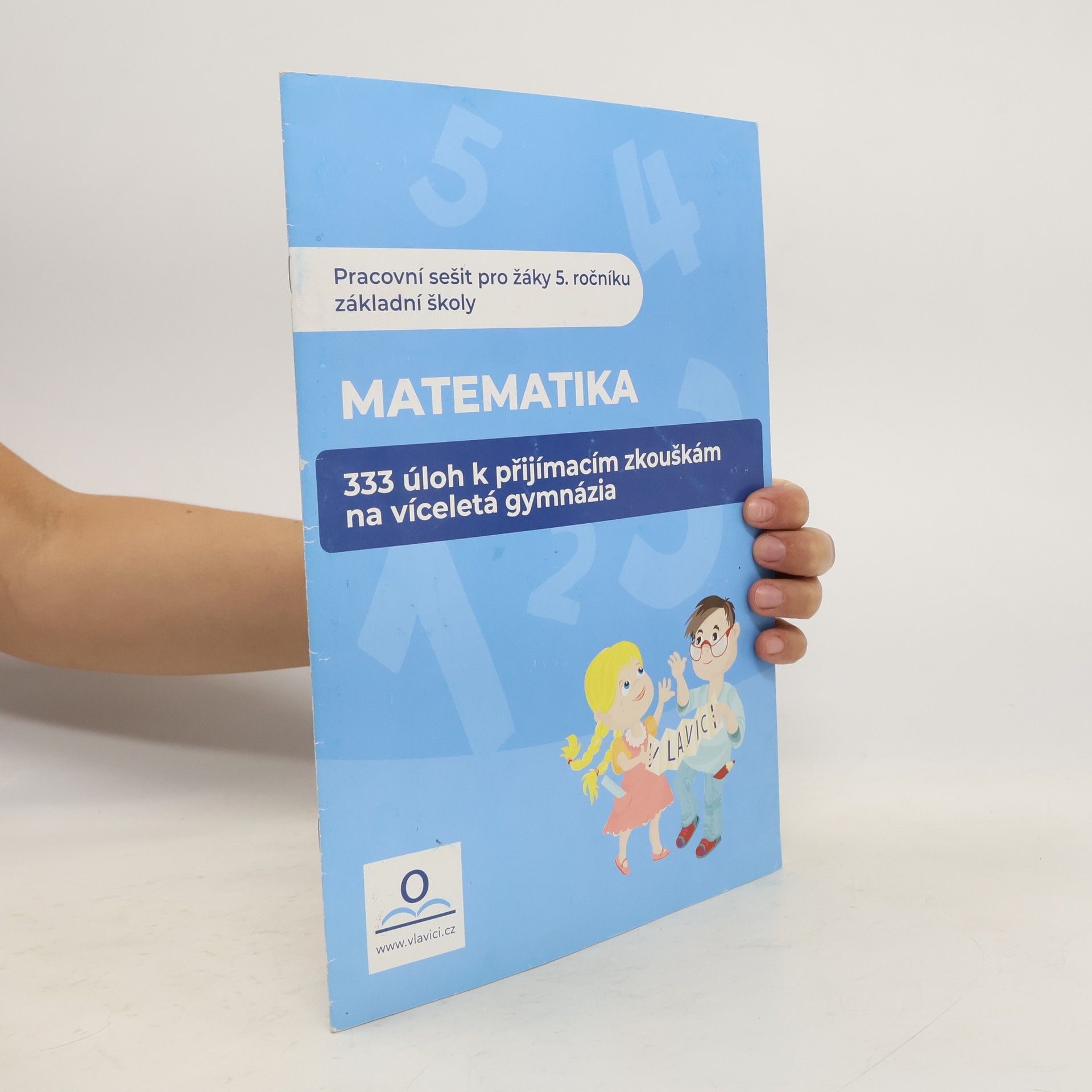 Klára Střížová Matematika : 333 úloh k přijímacím zkouškám na víceletá gymnázia : pracovní sešit pro žáky 5. ročníku základní školy