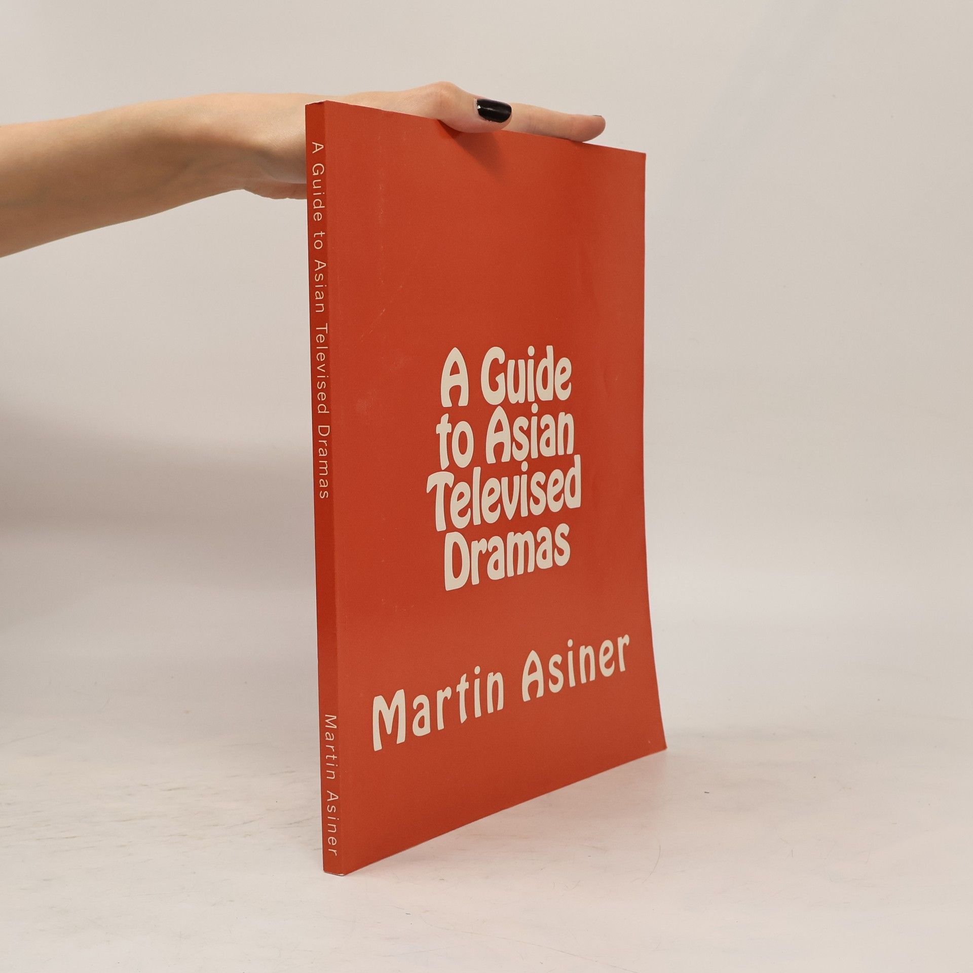 Martin Asiner A Guide to Asian Televised Dramas