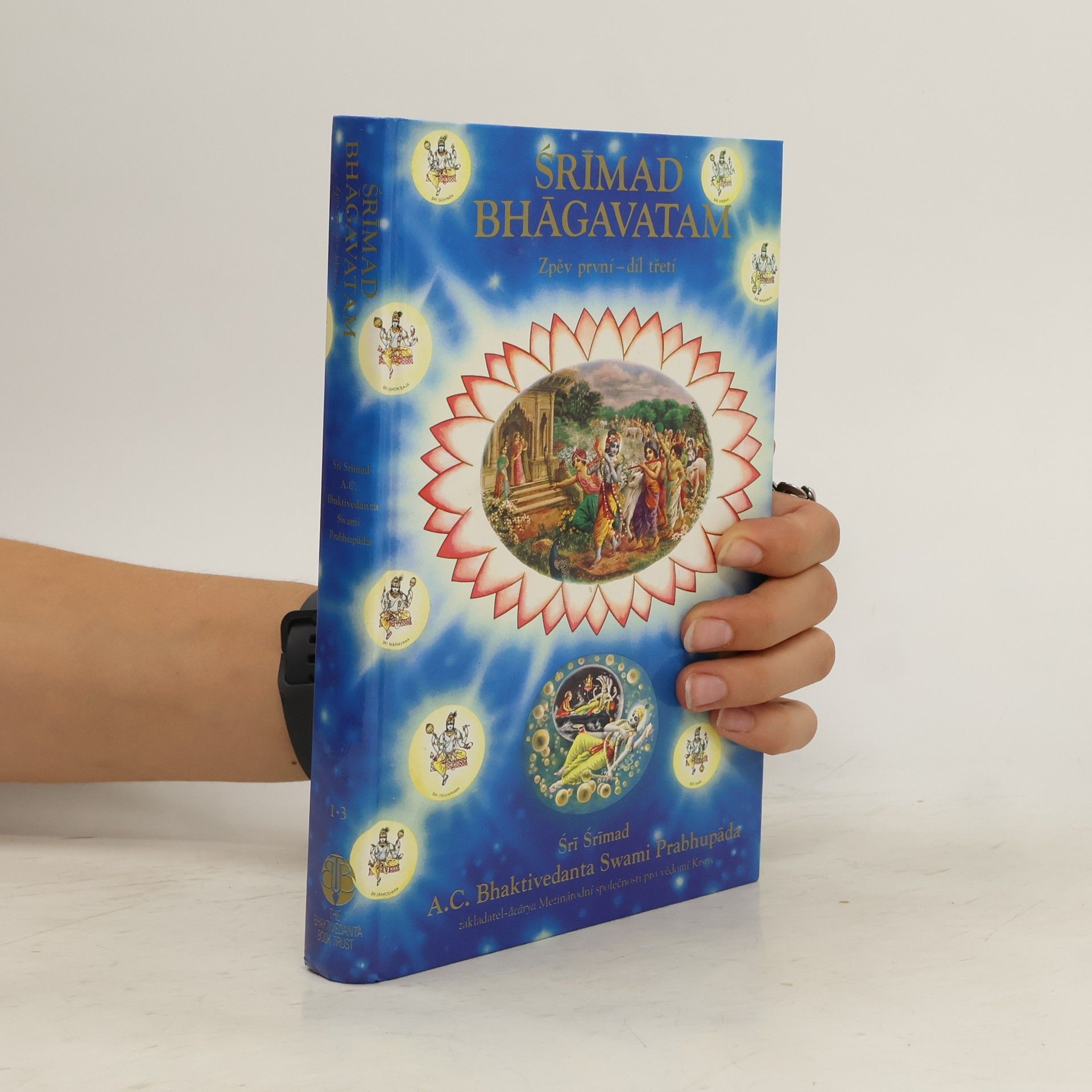 A. C. Bhaktivedanta Swami Prabhupada Srímad Bhágavatam. Zpěv první, díl třetí