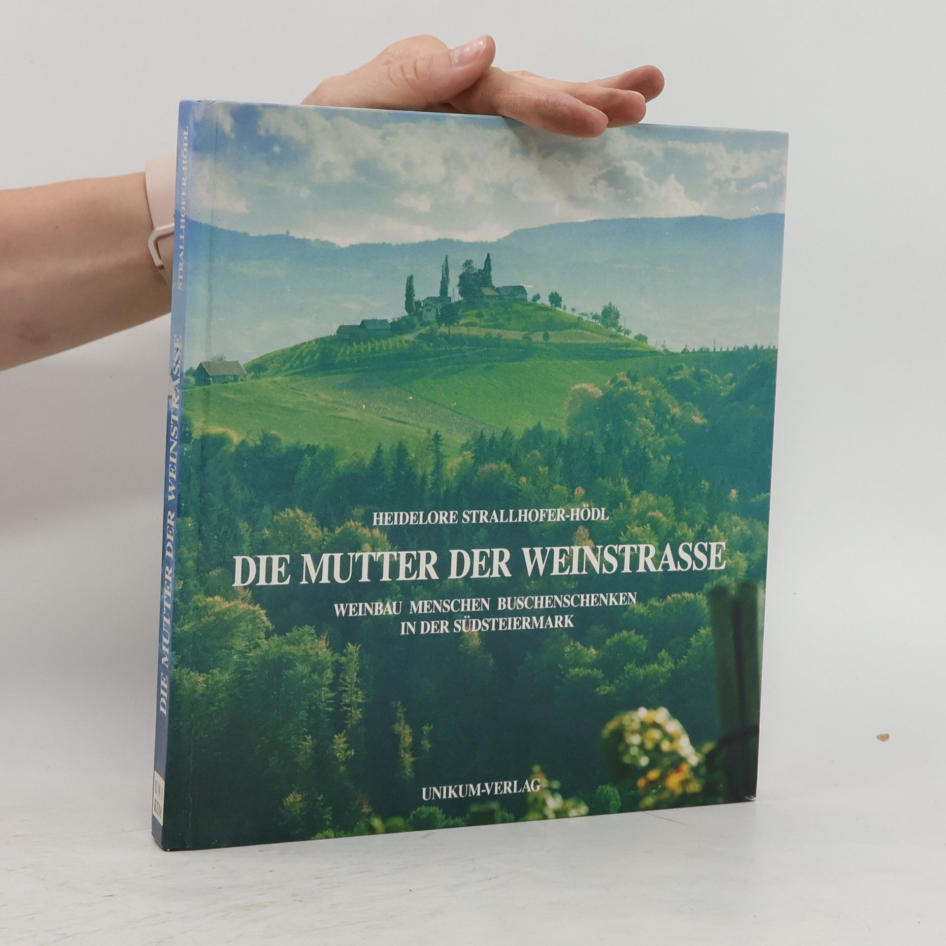 Heidelore Strallhofer-Hödl Die Mutter der Weinstrasse