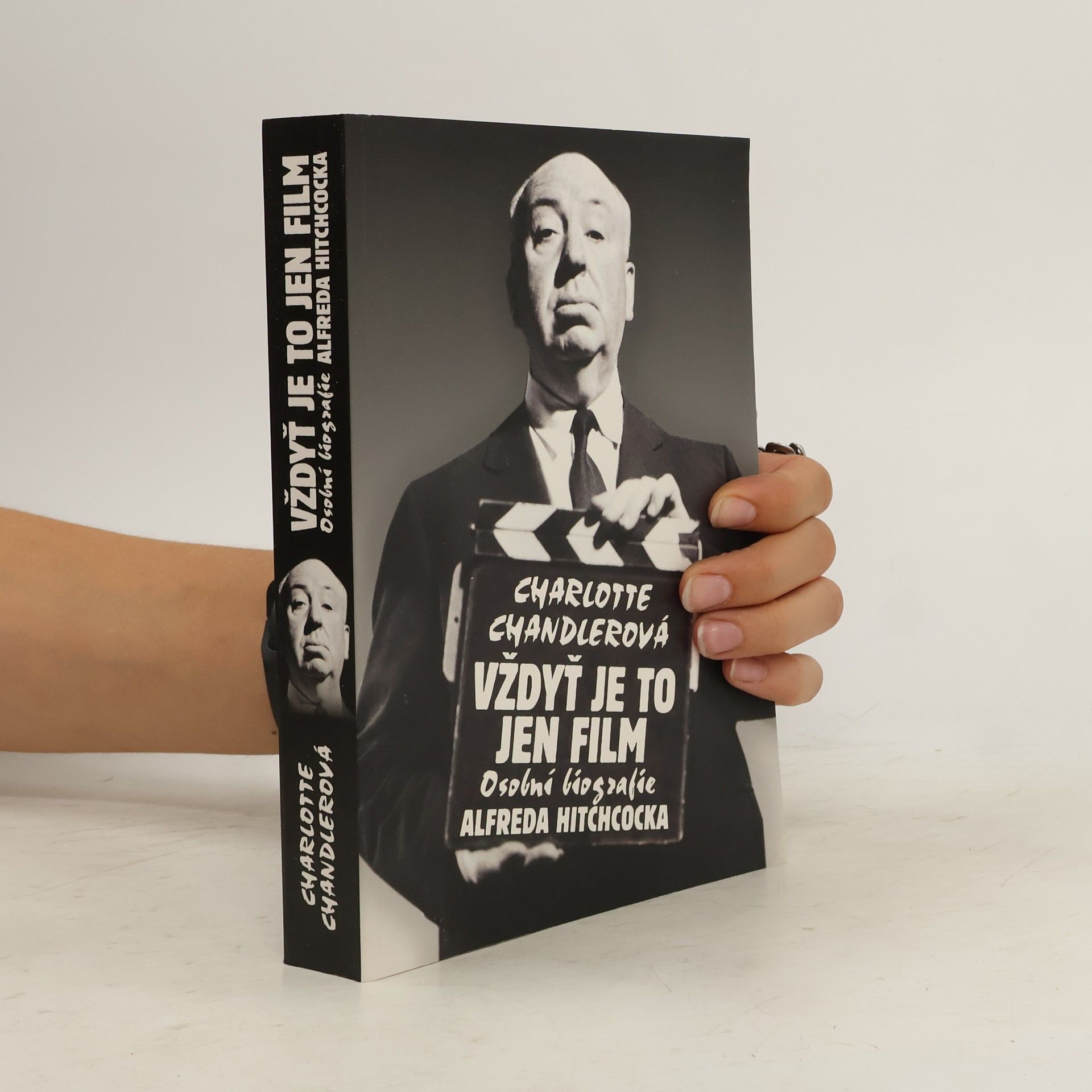 Vždyť je to jen film: Osobní biografie Alfreda Hitchcocka