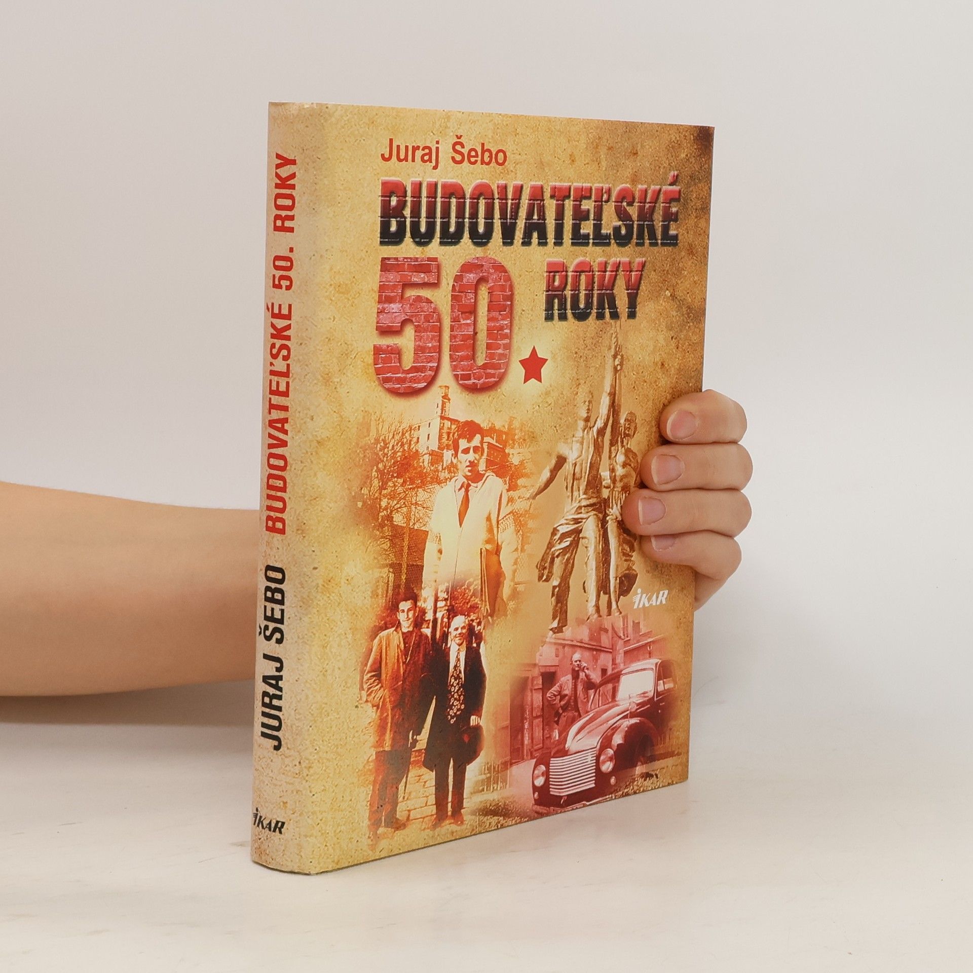 Juraj Šebo Budovateľské 50. roky