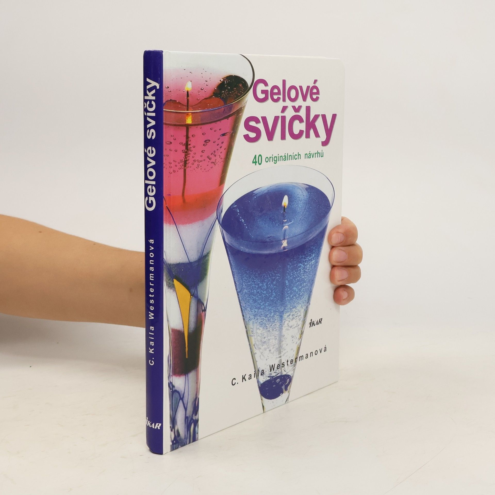 Kaila Carolyn Westerman Gelové svíčky. 40 originálních návrhů