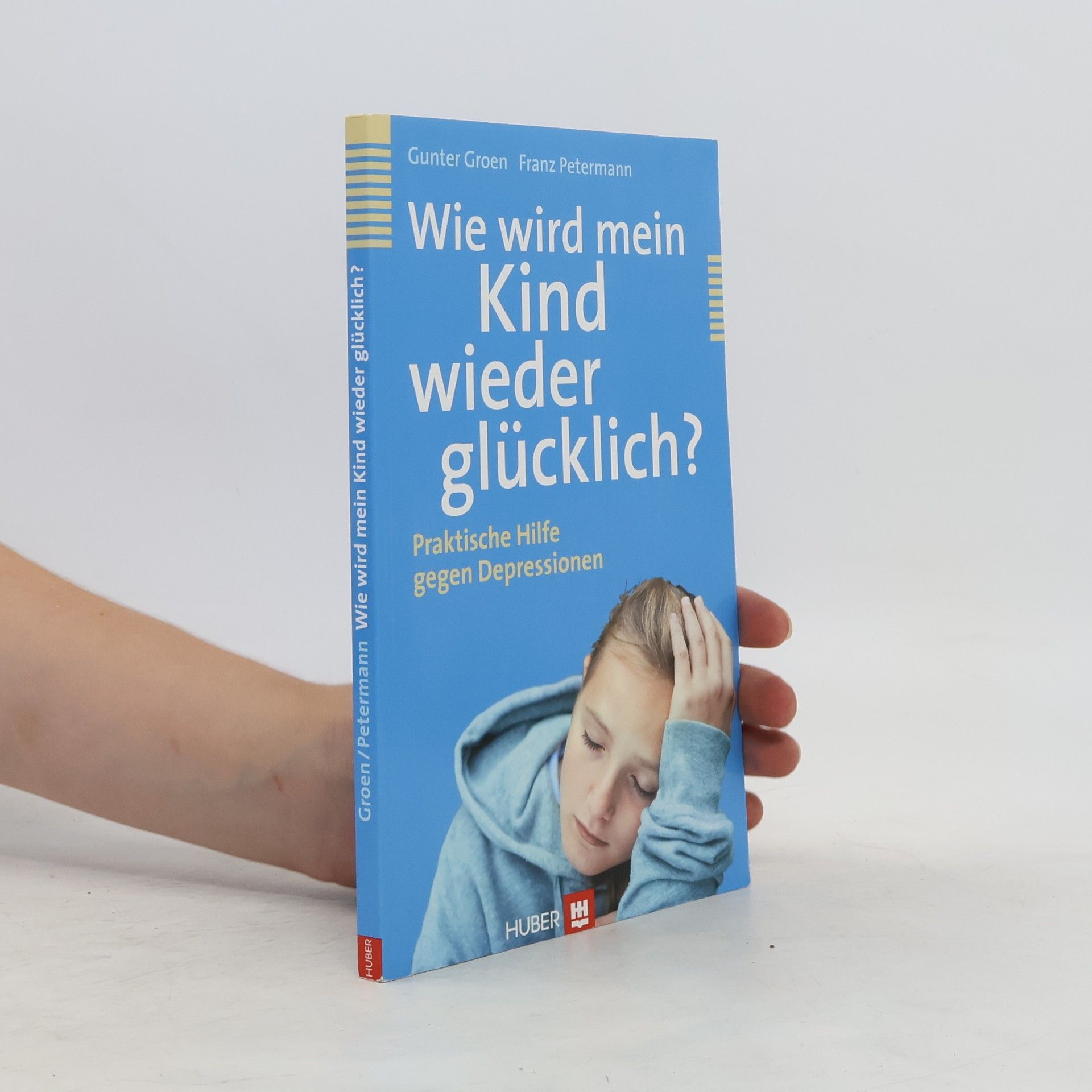 Gunter Groen Wie wird mein Kind wieder glücklich?