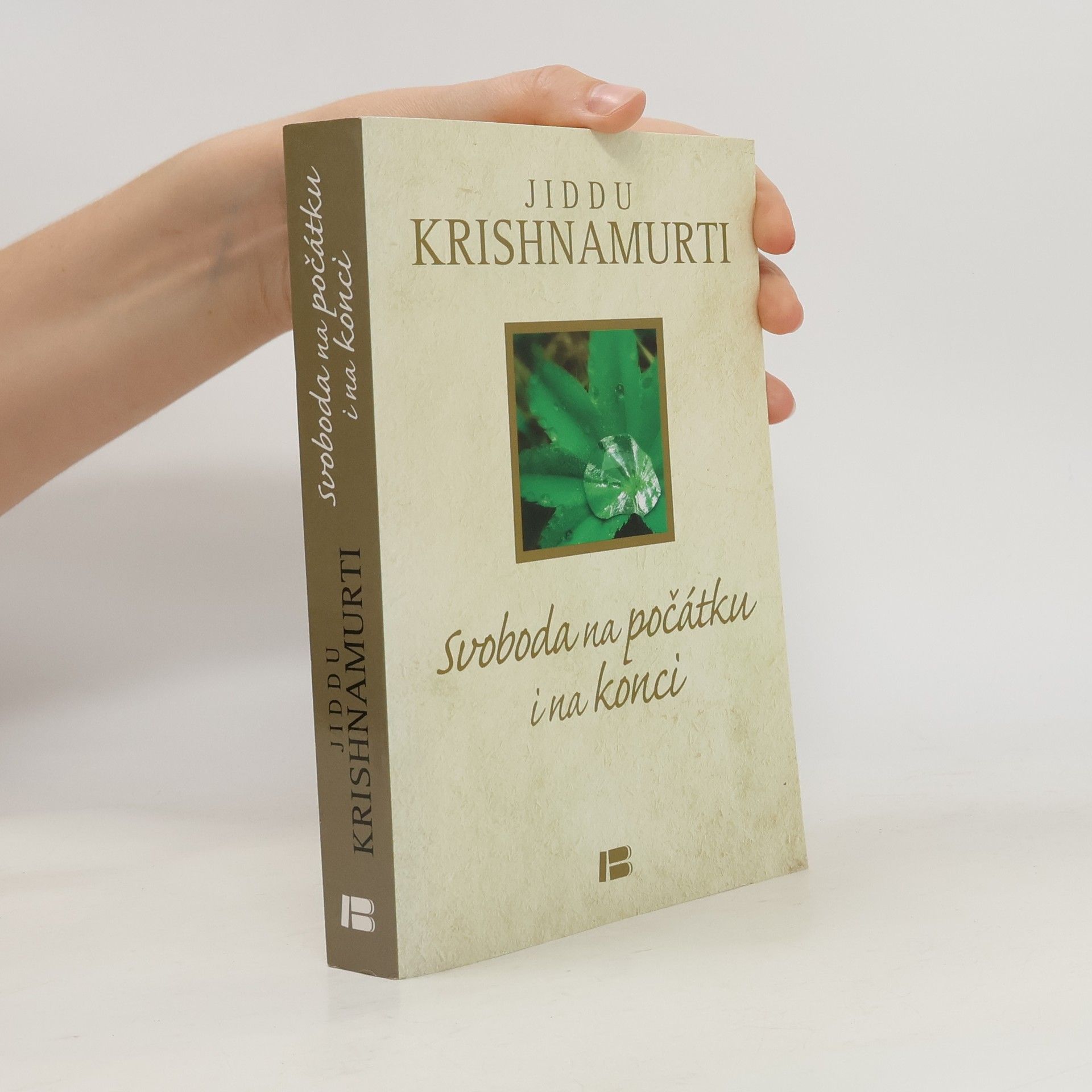 Jiddu Krishnamurti Svoboda na počátku i na konci