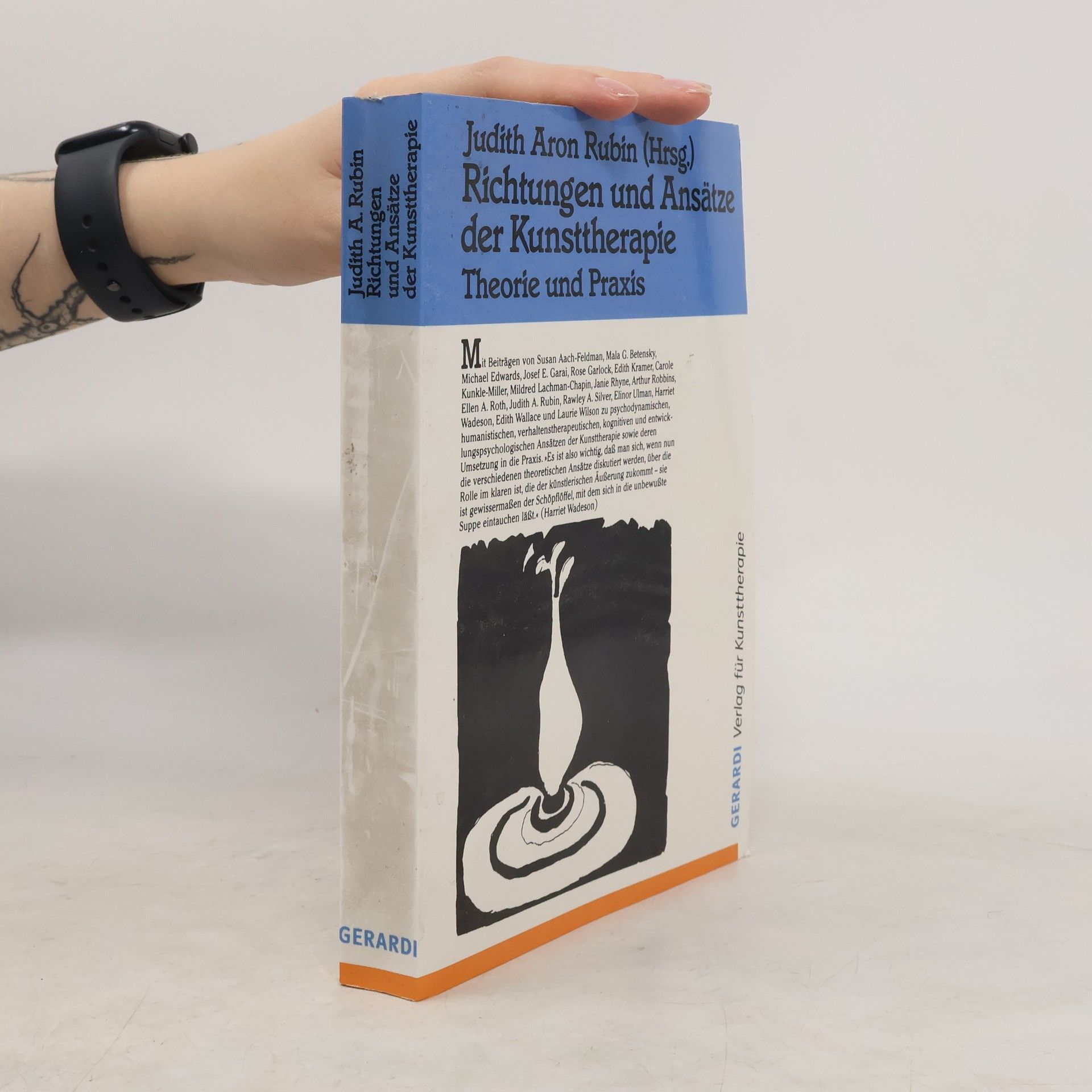 Richtungen und Ansätze der Kunsttherapie : Theorie und Praxis