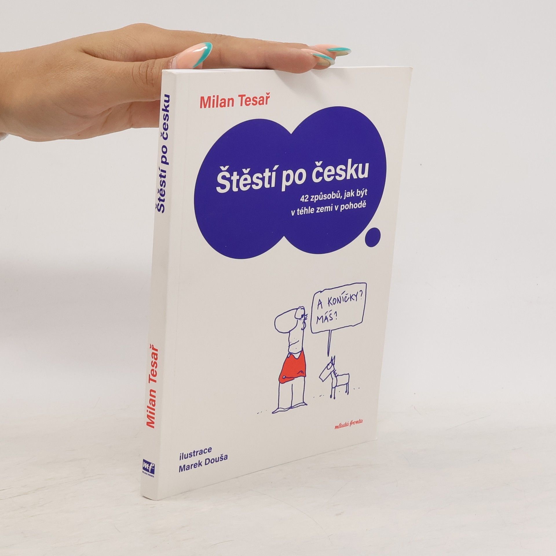 Milan Tesař Štěstí po česku. 42 způsobů, jak být v téhle zemi v pohodě
