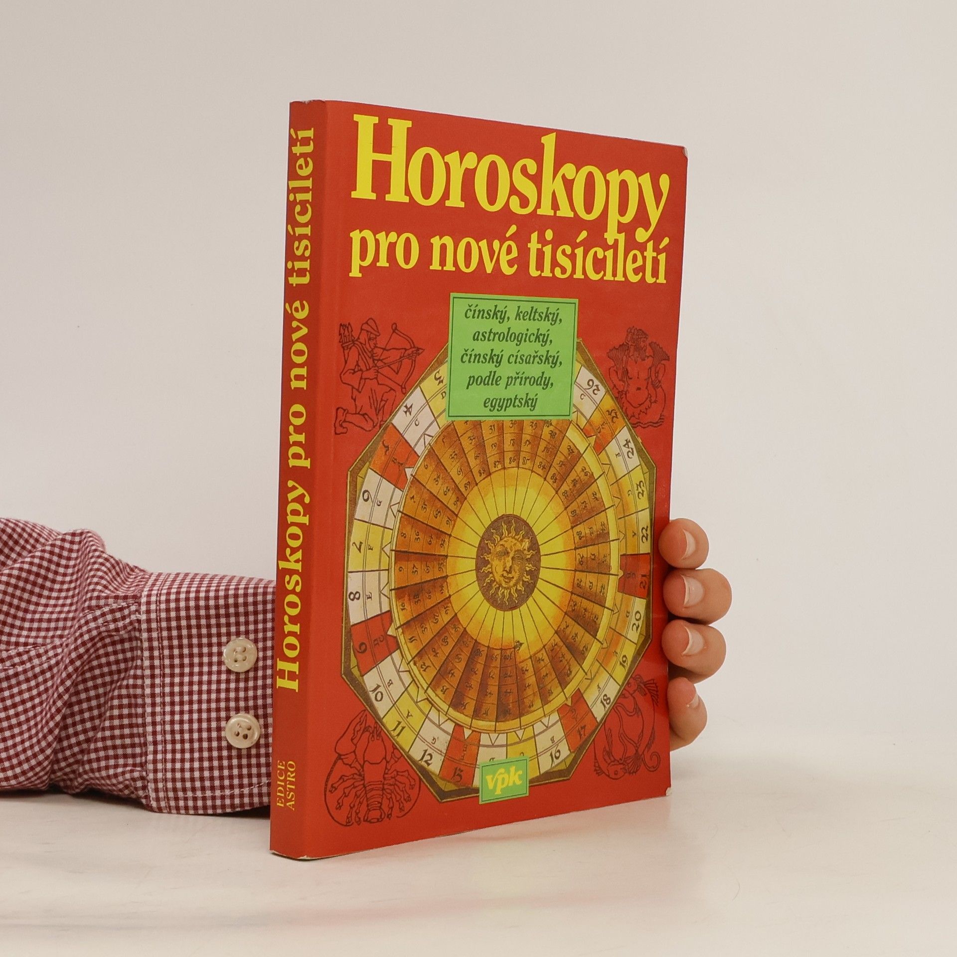 Jarmila Mandžuková Horoskopy pro nové tisíciletí : čínský, keltský, astrologický, čínský císařský, podle přírody, egyptský