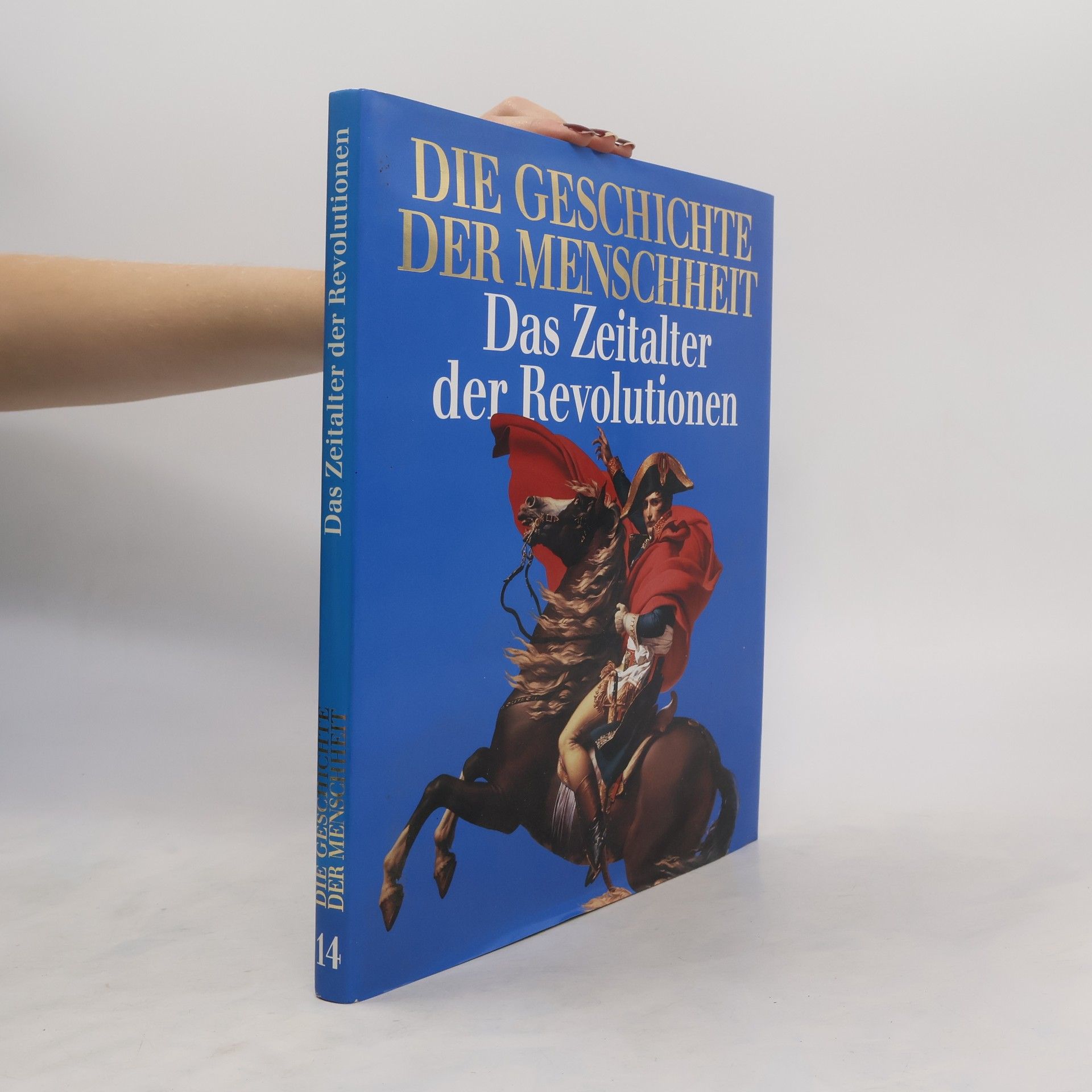 AA.VV. Die Geschichte der Menschheit. Band 14. Das Zeitalter der Revolutionen