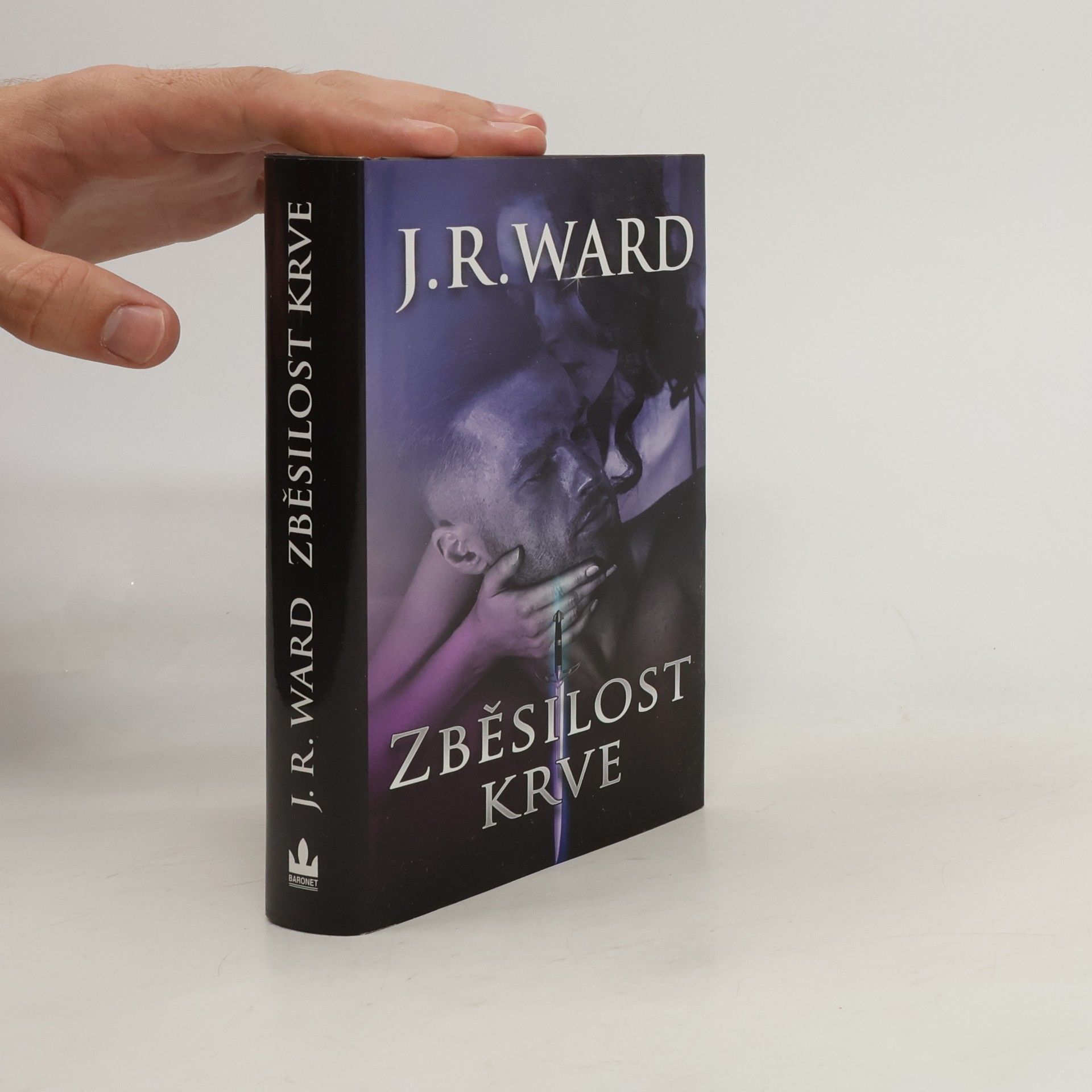 J. R. Ward Zběsilost krve : třetí díl románového cyklu Odkaz černé dýky