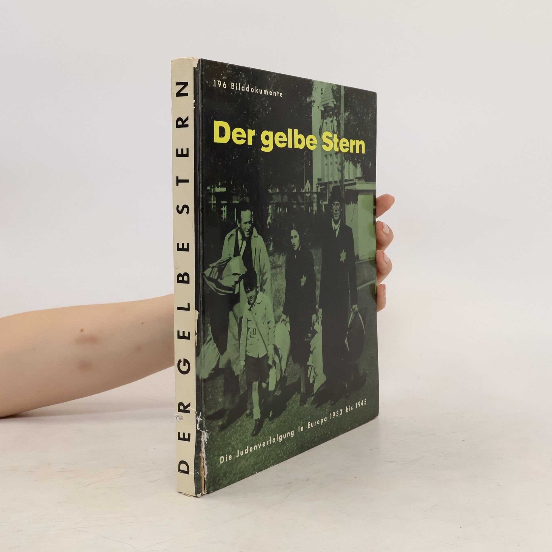 Gerhard Schoenberner Der gelbe Stern. Die Judenverfolgung in Europa 1933 bis 1945