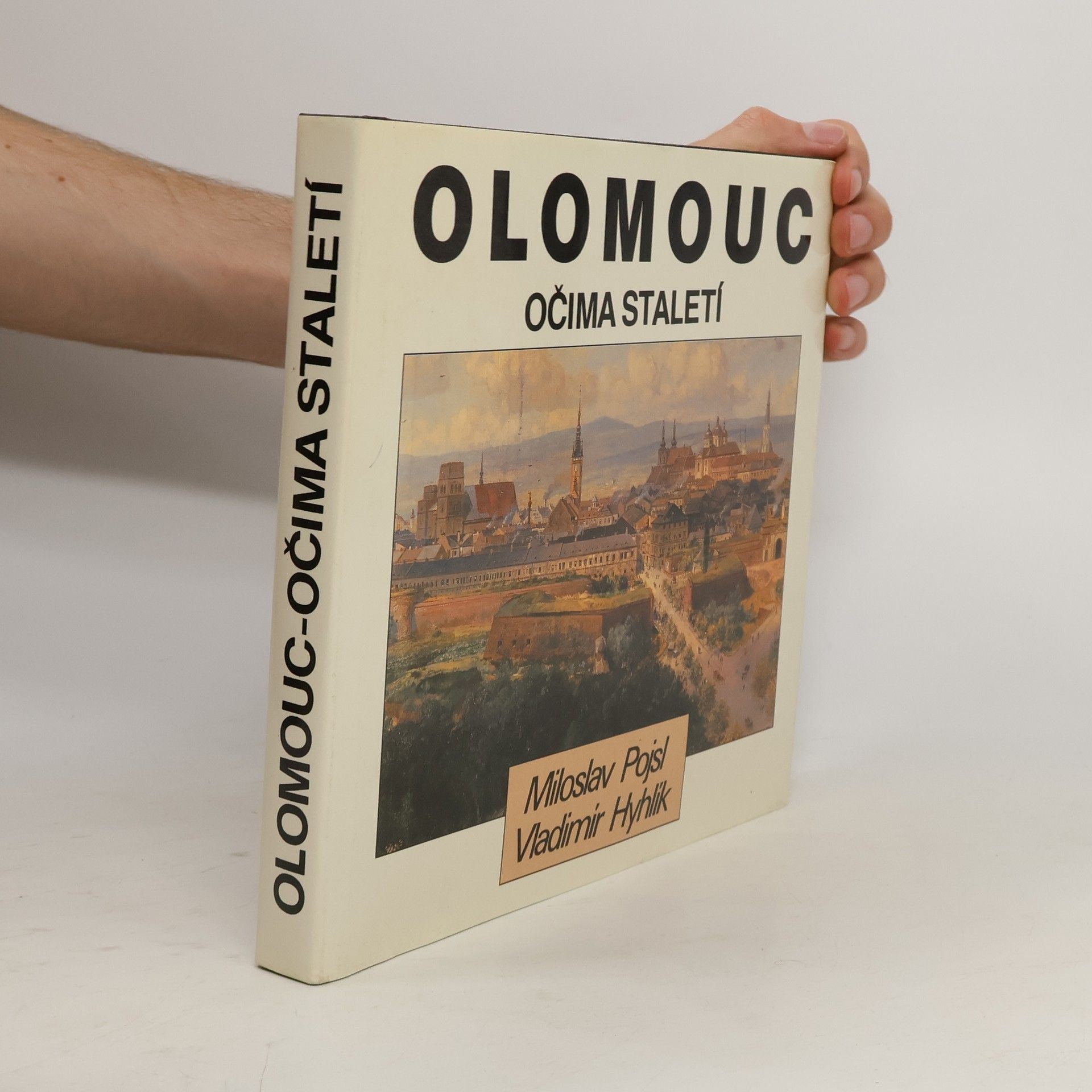 Miloslav Pojsl Olomouc očima staletí