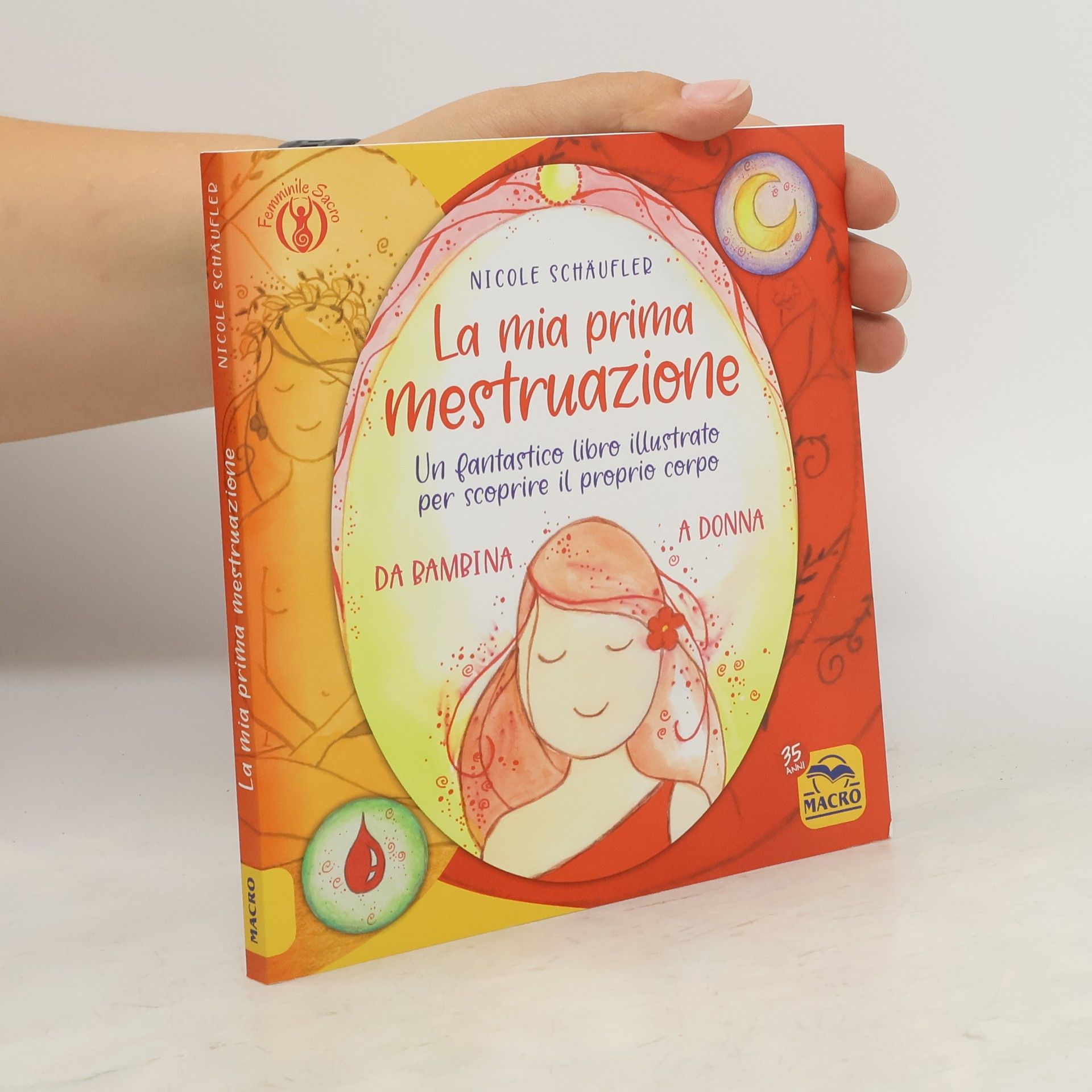 Nicole Schäufler La mia prima mestruazione. Un fantastico libro illustrato per scoprire il proprio corpo