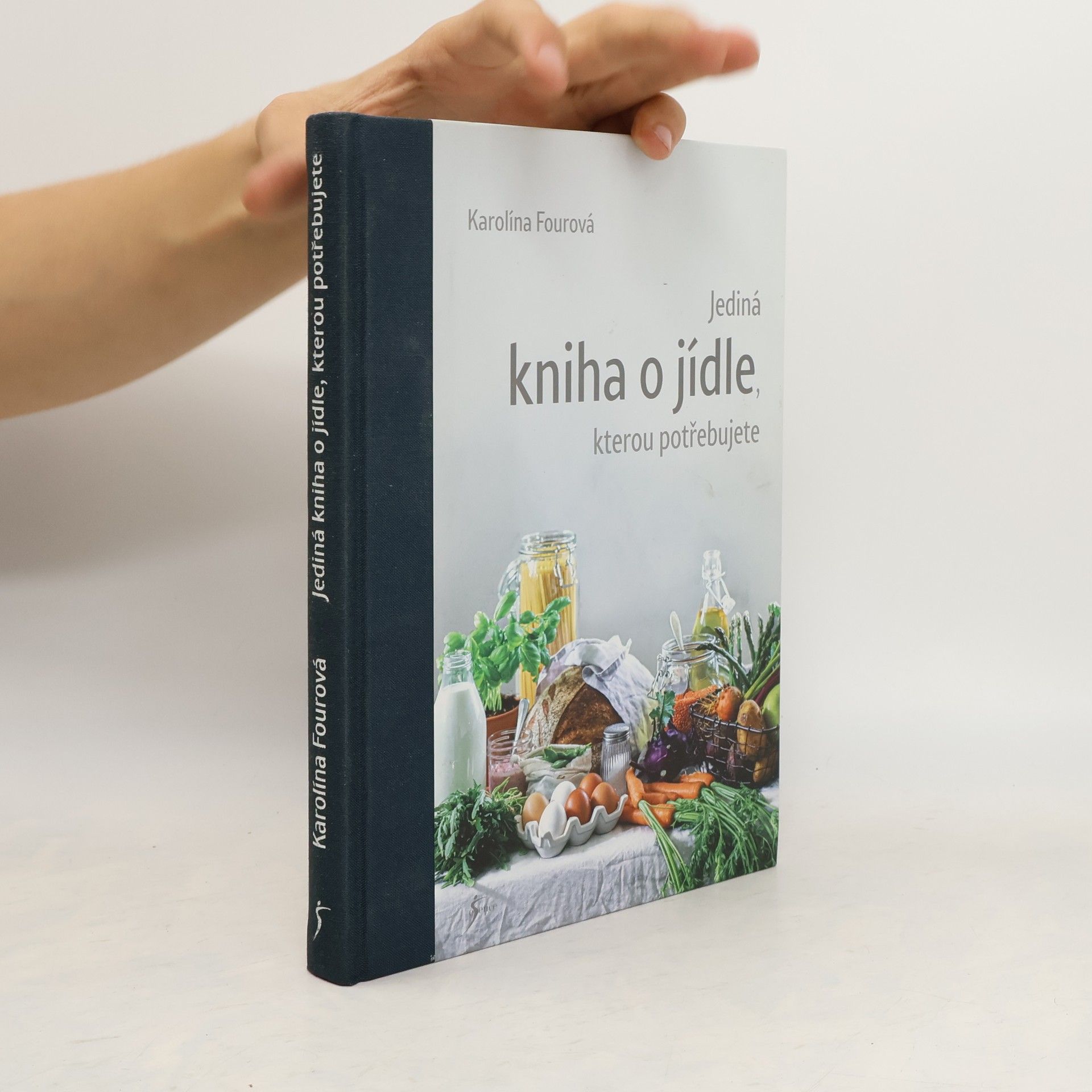 Karolína Fourová Jediná kniha o jídle, kterou potřebujete