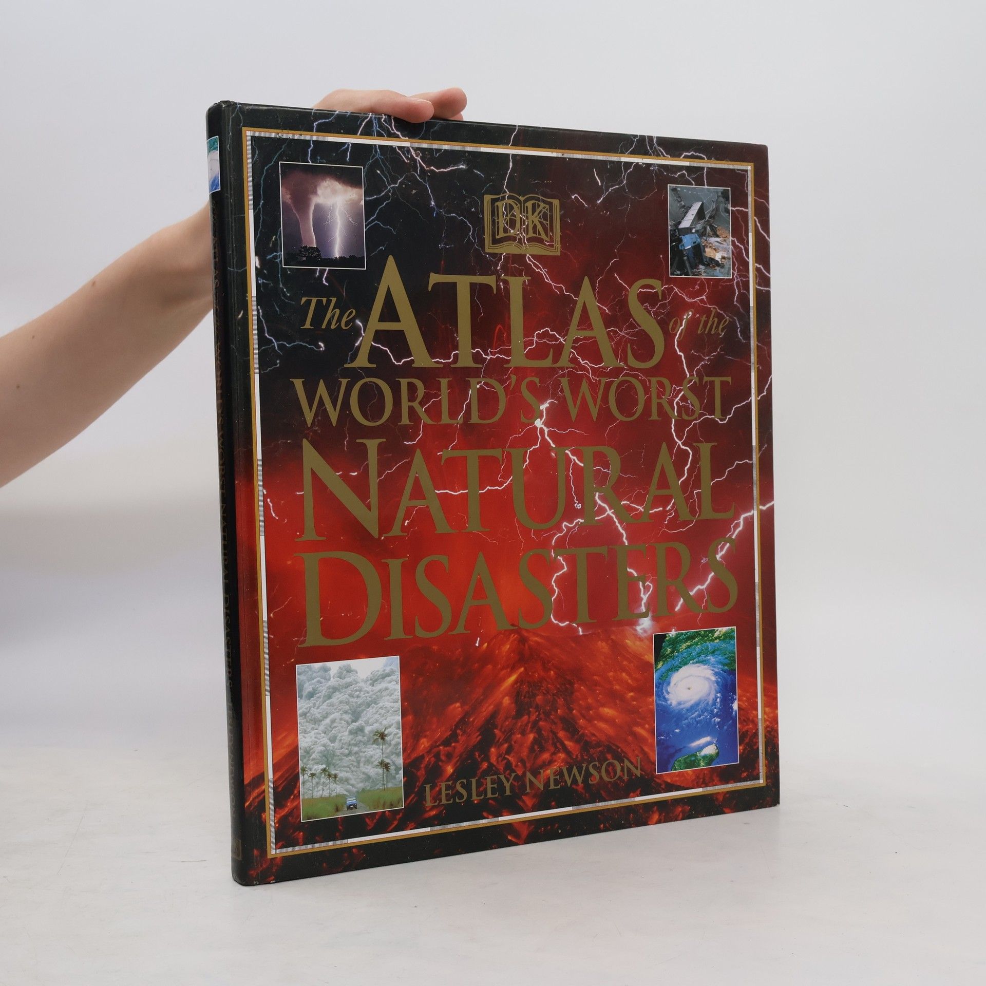 Lesley Newson The Atlas of the World's Worst Natural Disasters