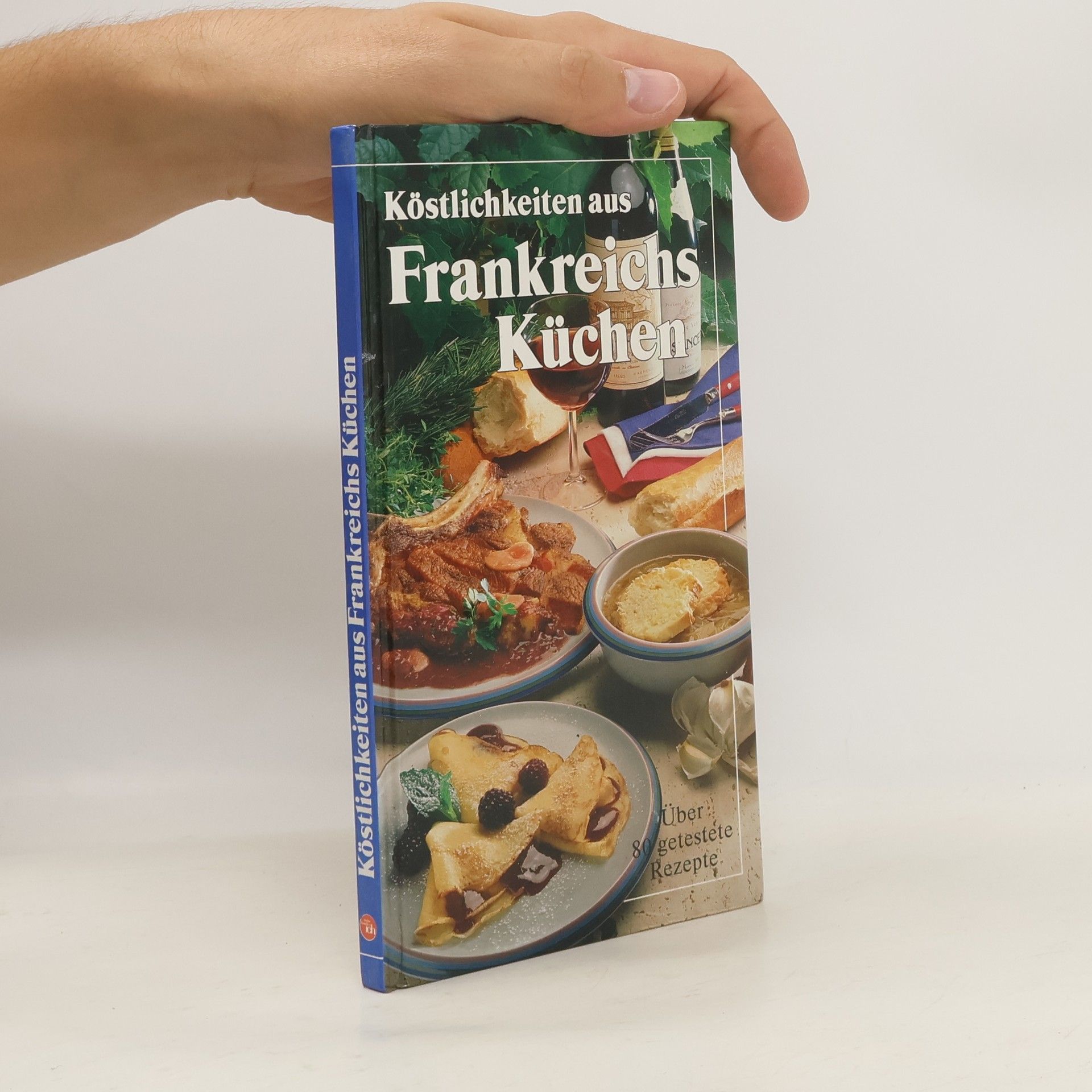 Autores varios Köstlichkeiten aus Frankreichs Küchen