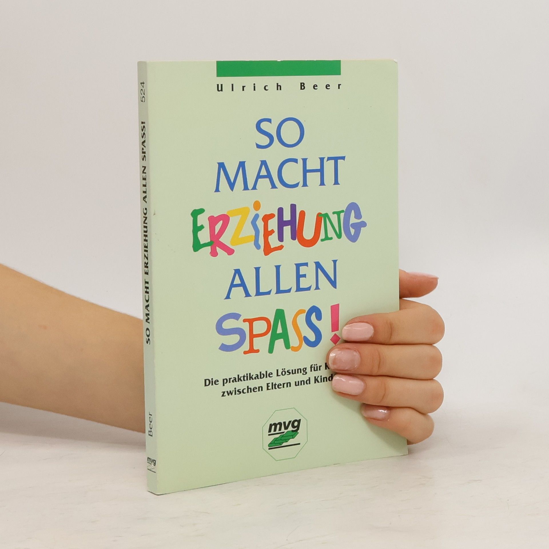 Ulrich Beer So macht Erziehung allen Spass!