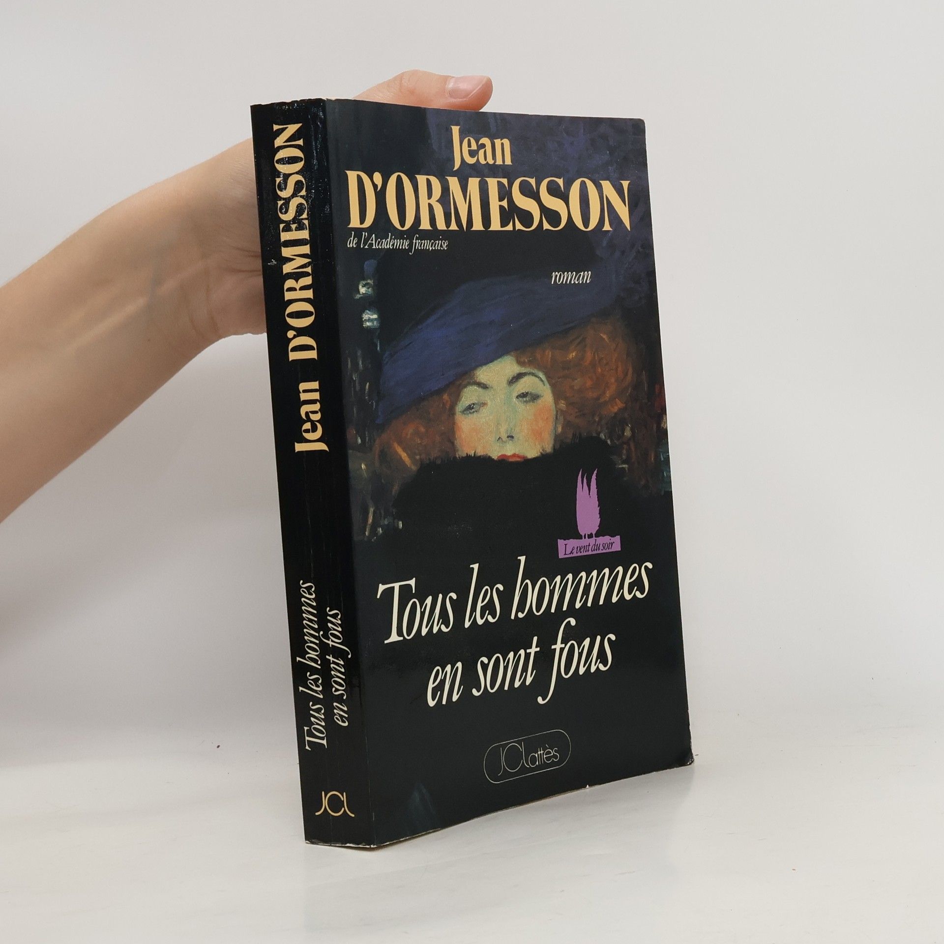 Jean d. Ormesson Tous les hommes en sont fous (French Edition)