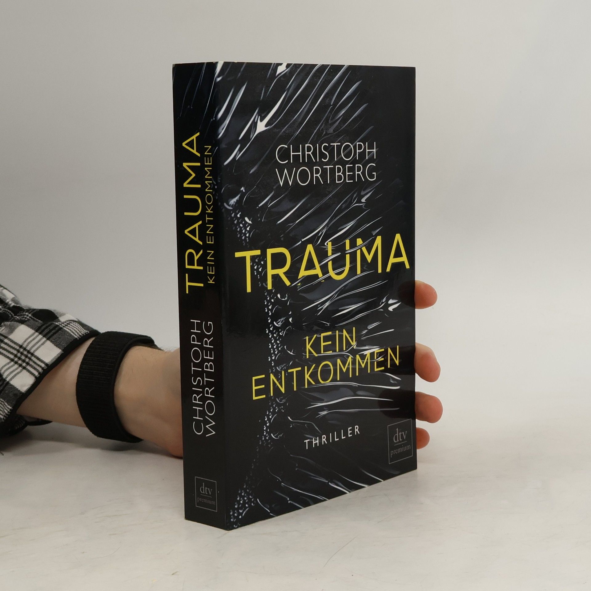 Christoph Wortberg Trauma. Kein Entkommen