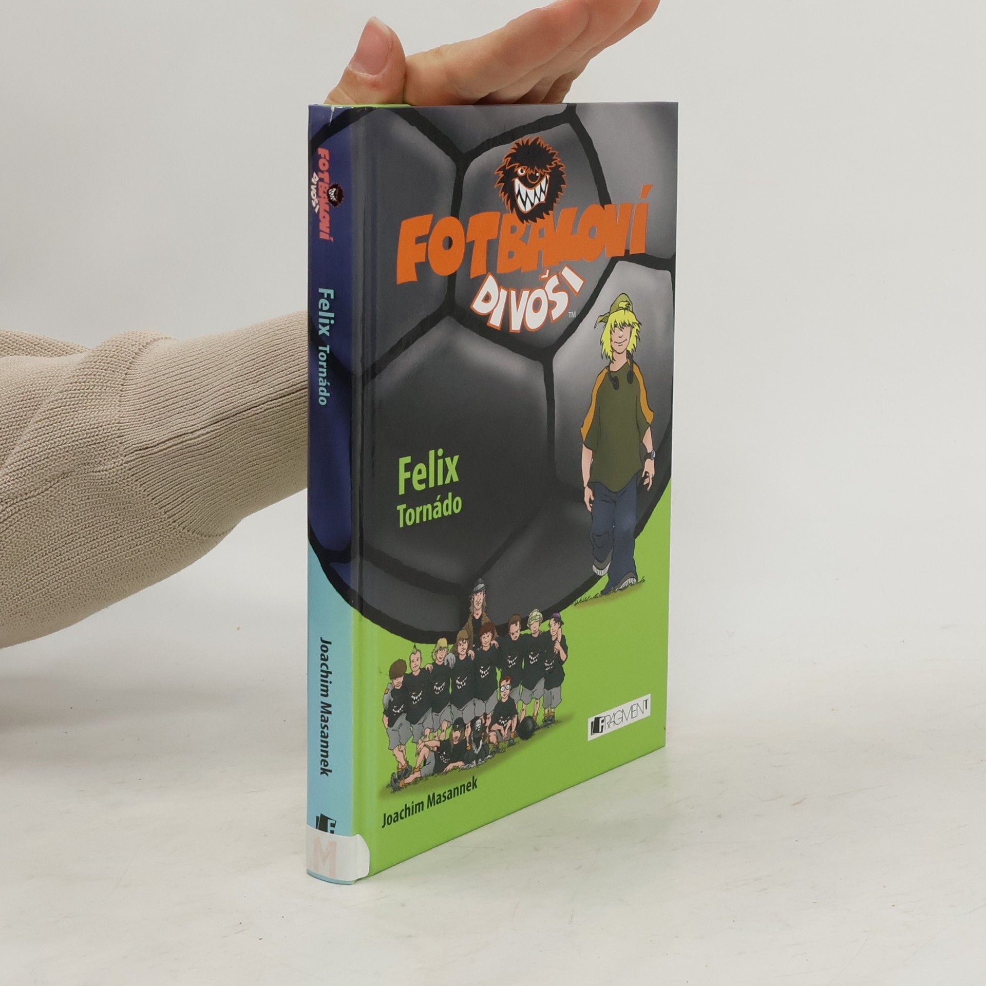 Jan Birck Fotbaloví divoši. Felix Tornádo