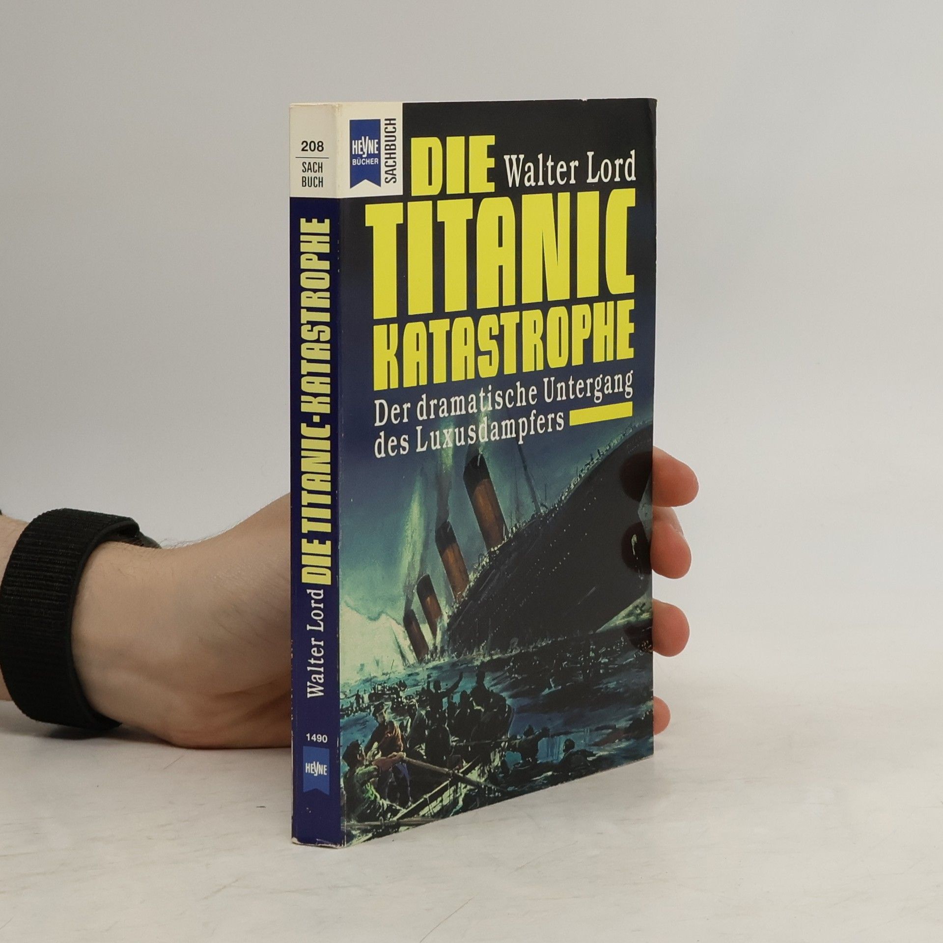 Walter Lord Die Titanic-Katastrophe. Der dramatische Untergang des Luxusdampfers