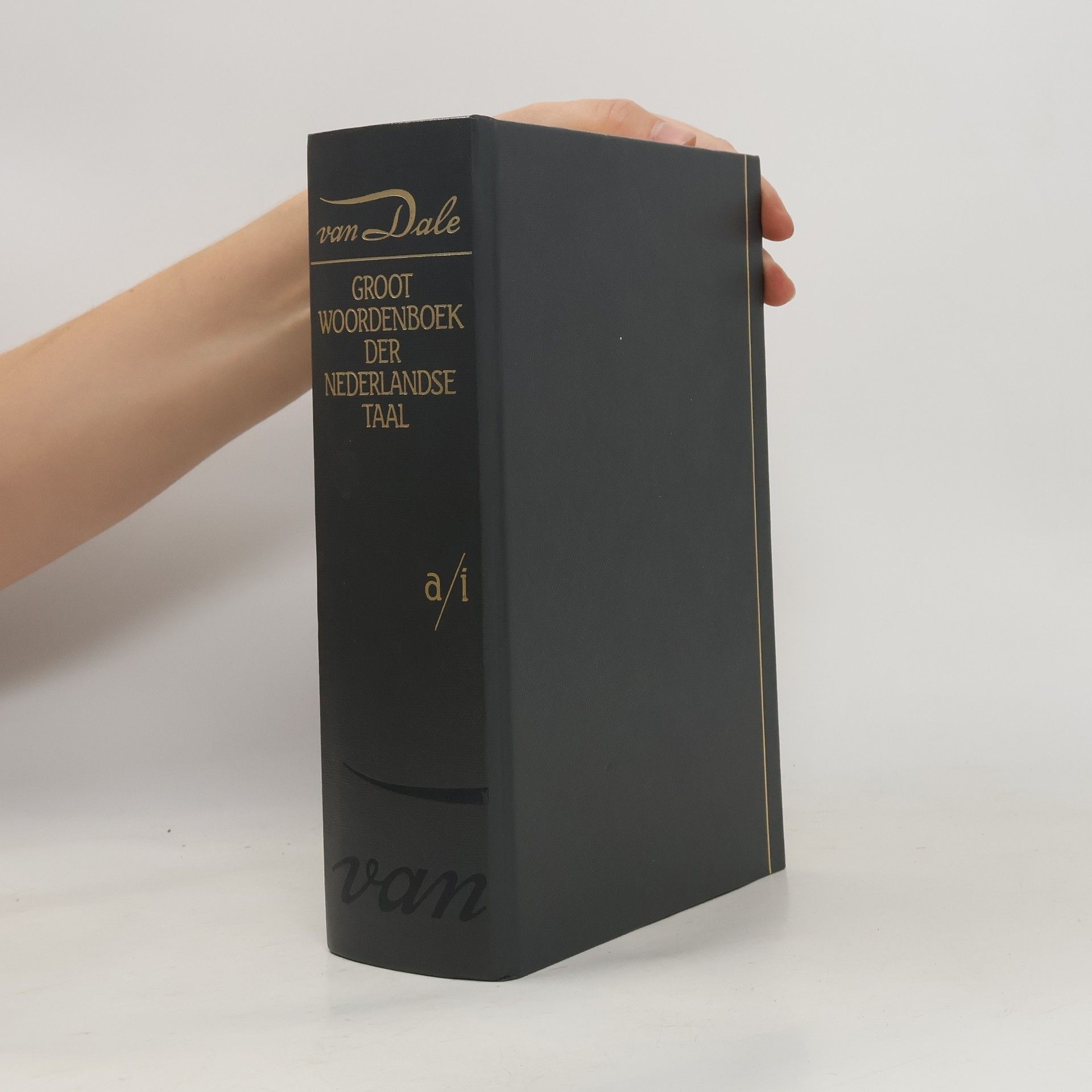 Johan Hendrik van Dale Groot woordenboek der Nederlandse taal. a-i
