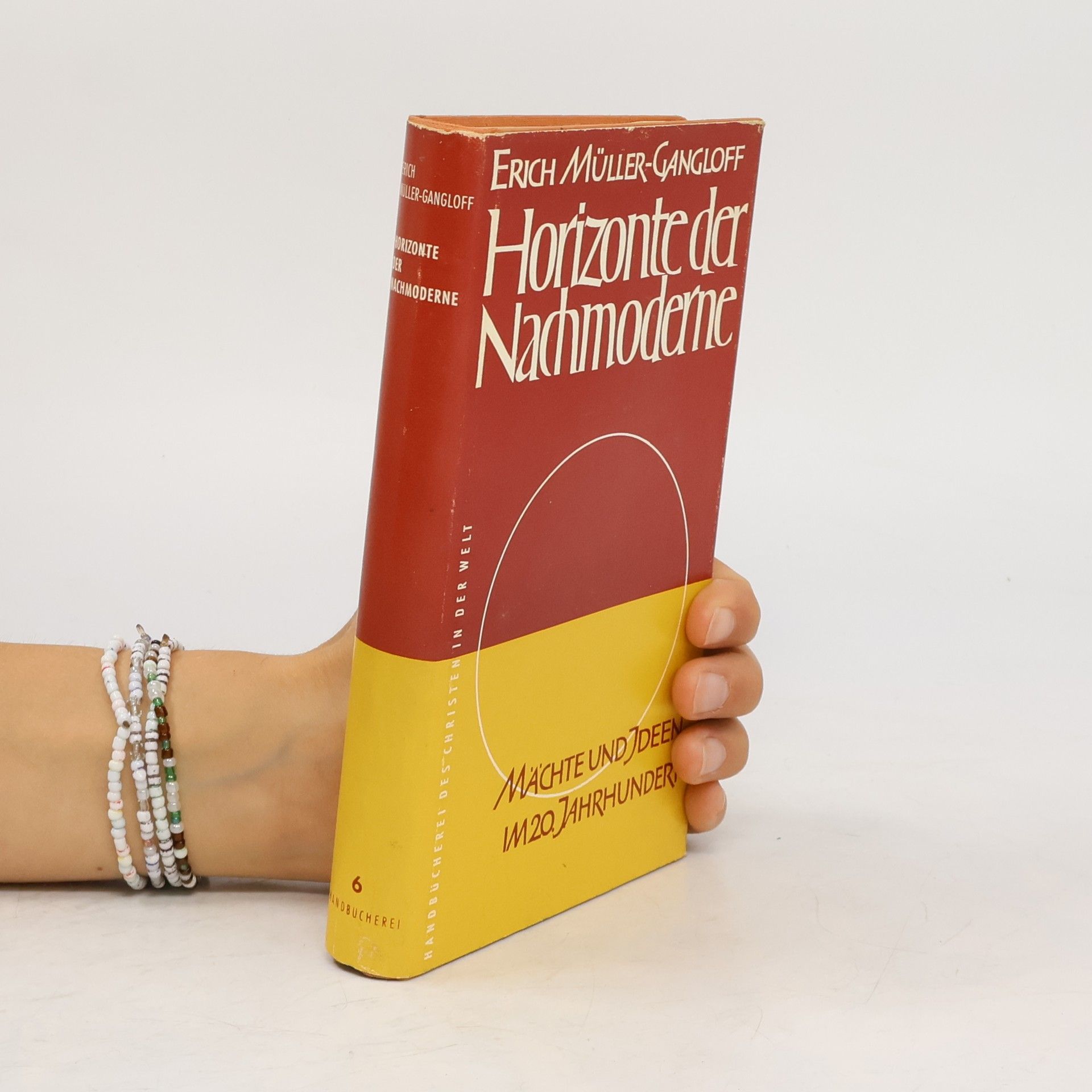 Erich MüllerGandolff Horizonte der Nachmoderne. Mächte und Ideen im 20. Jahrhundert