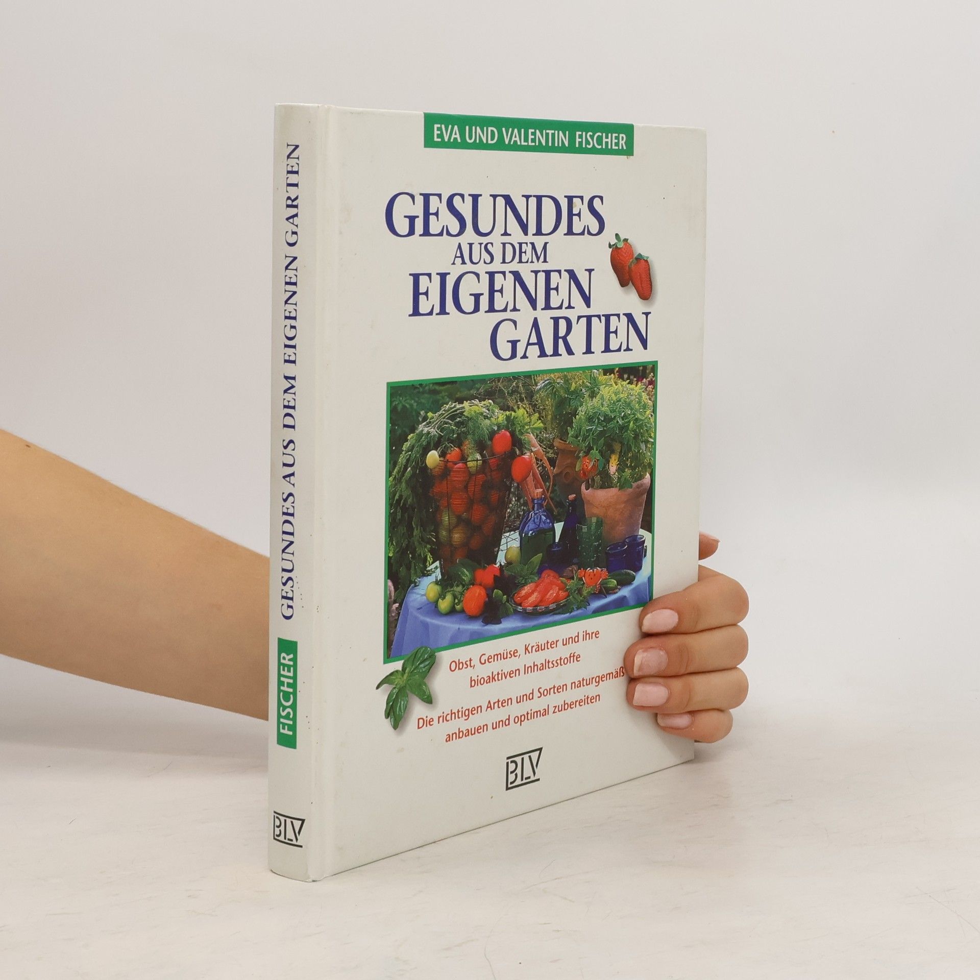 Eva Fischer Gesundes aus dem eigenen Garten
