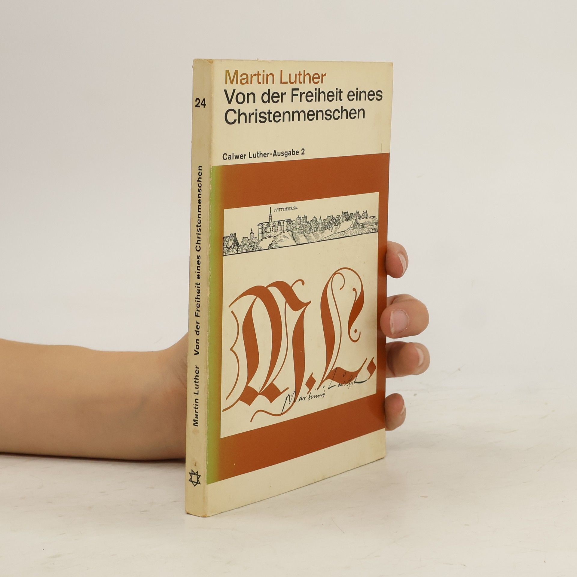 Martin Luther Von der Freiheit eines Christenmenschen