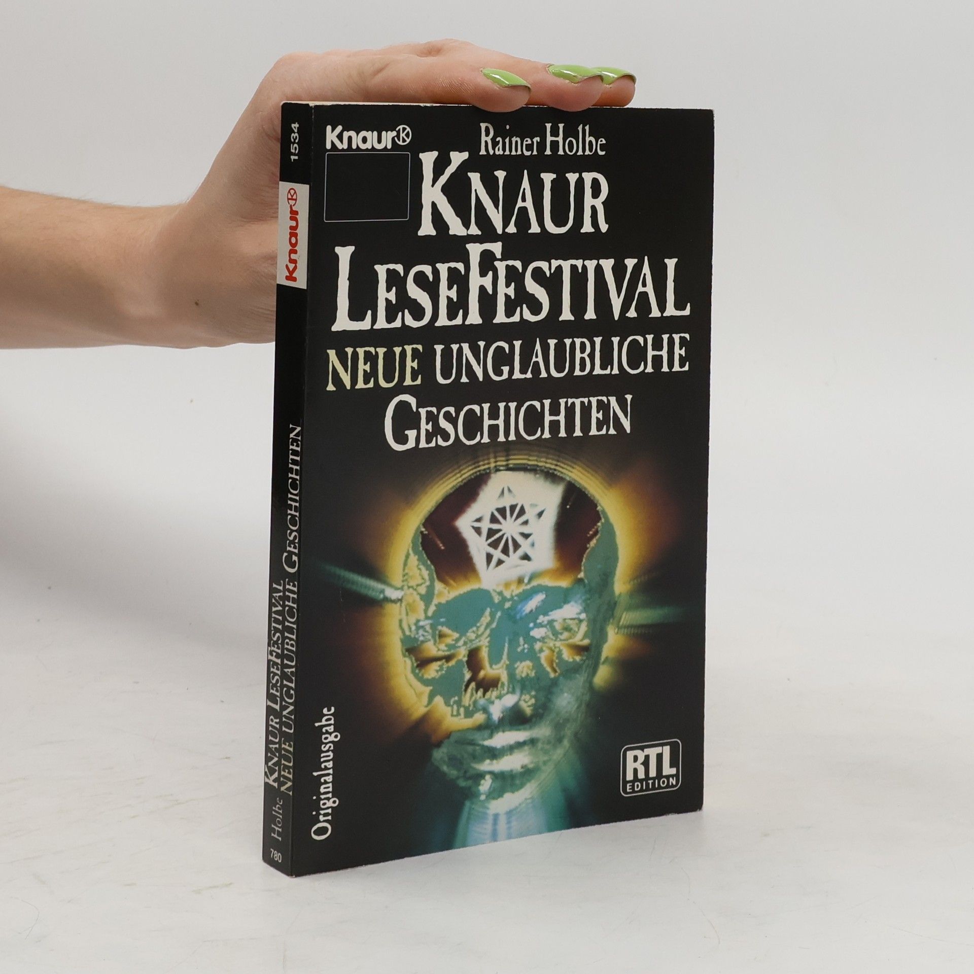 Rainer Holbe Knaur-Lese-Festival - neue unglaubliche Geschichten