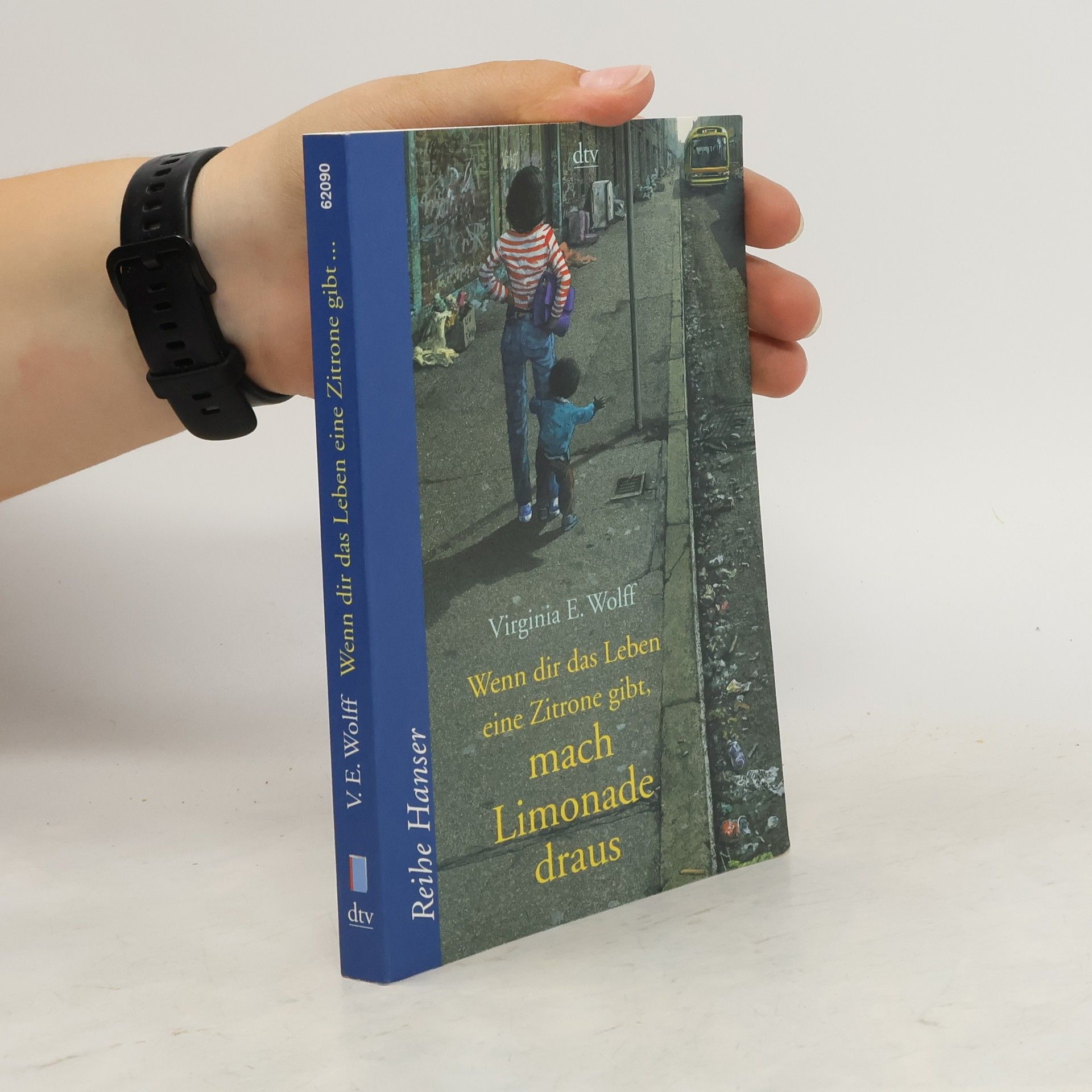 Virginia Euwer Wolff Wenn dir das Leben eine Zitrone gibt, mach Limonade draus