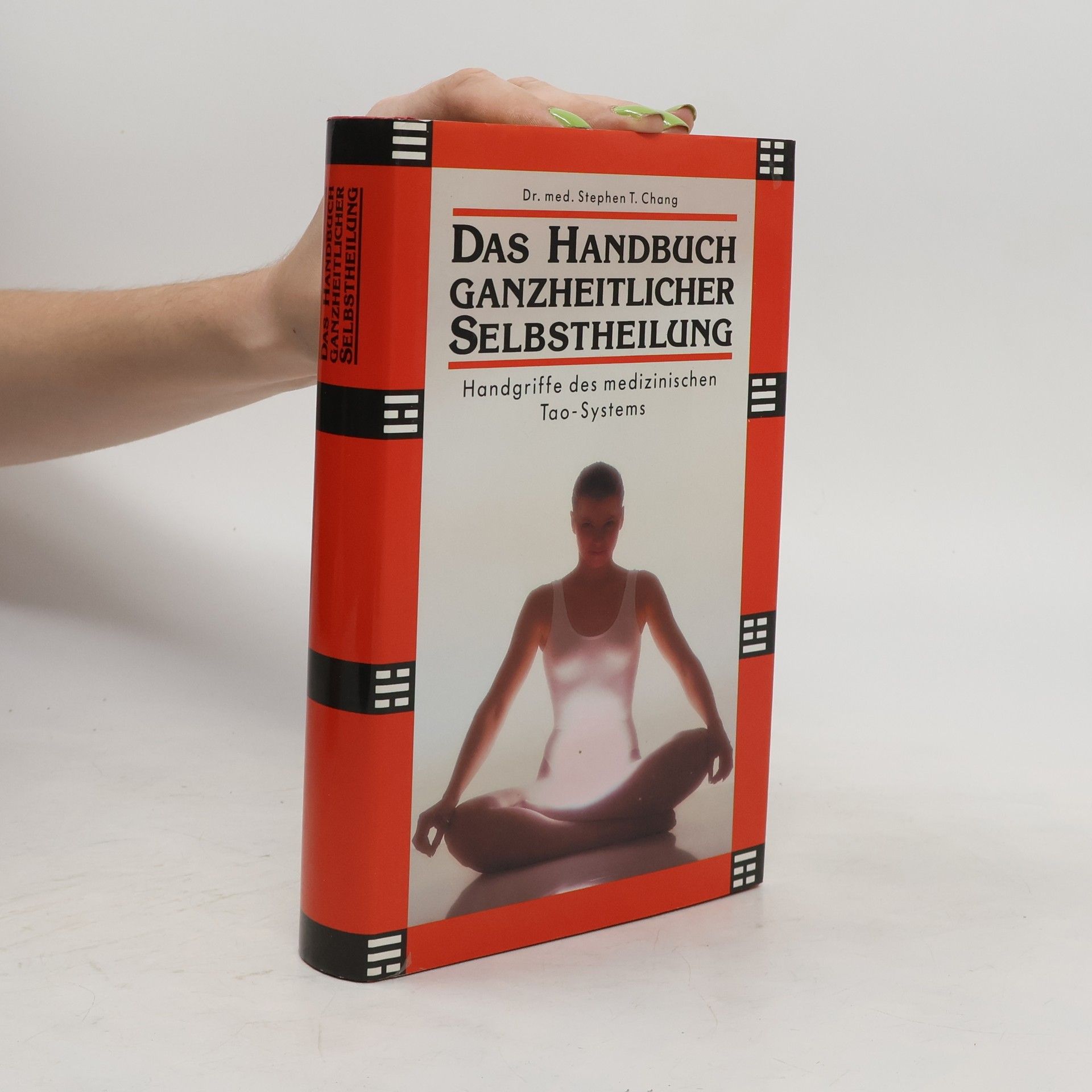 Stephen Thomas Chang Das Handbuch ganzheitlicher Selbstheilung
