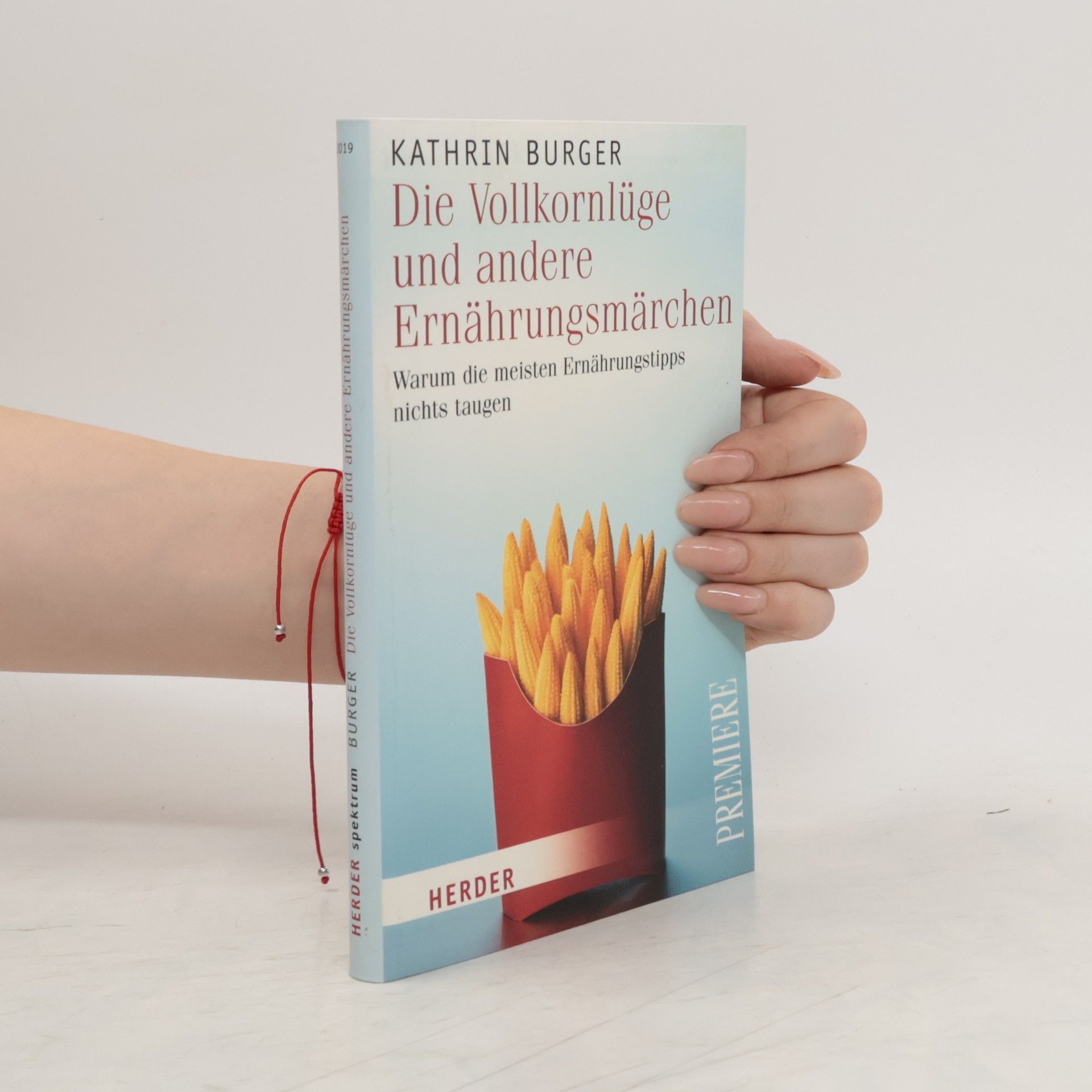 Kathrin Burger Die Vollkornlüge und andere Ernährungsmärchen