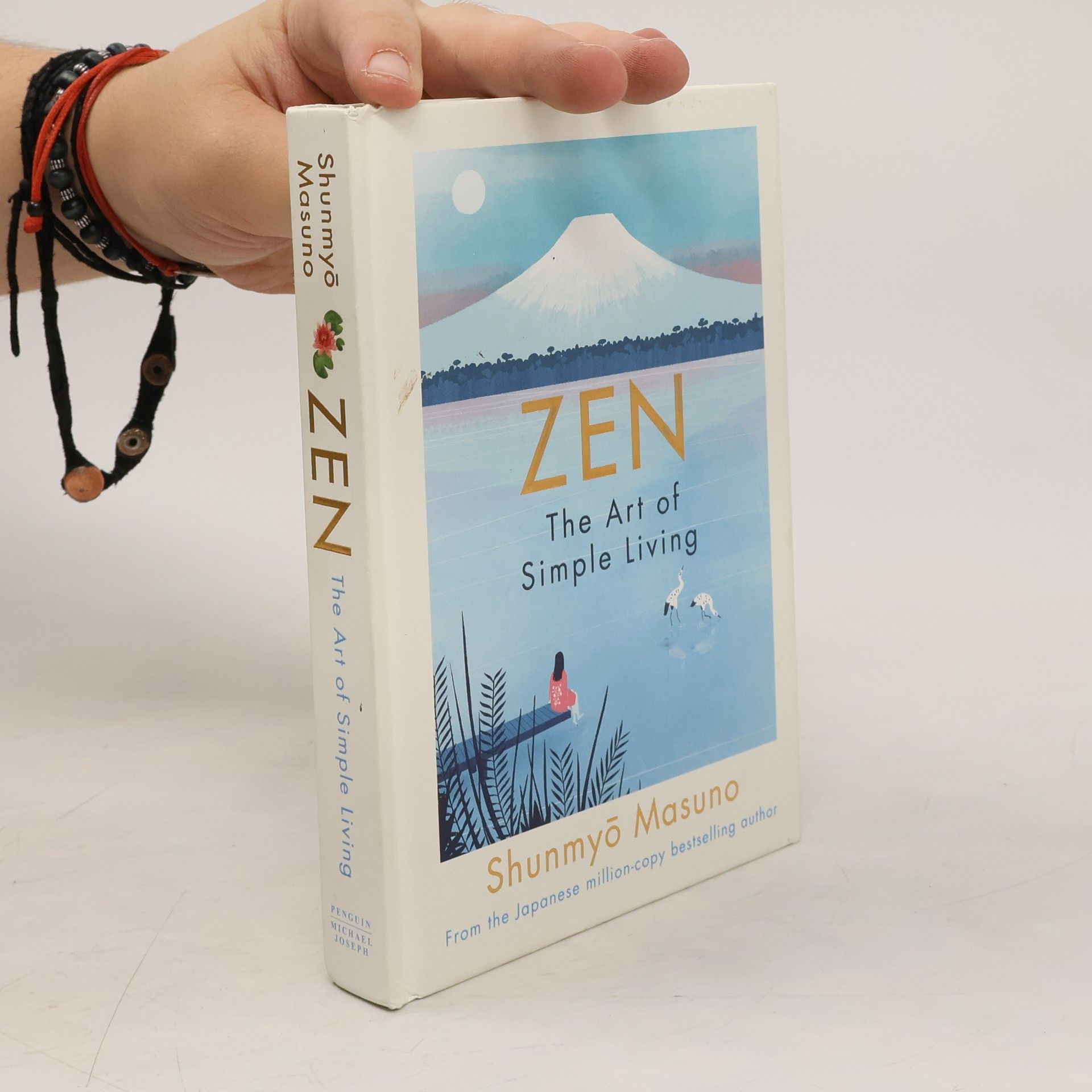 Shunmyō Masuno Zen : the art of simple living : 100 daily practices from a Japanese zen monk for a lifetime of calm and joy