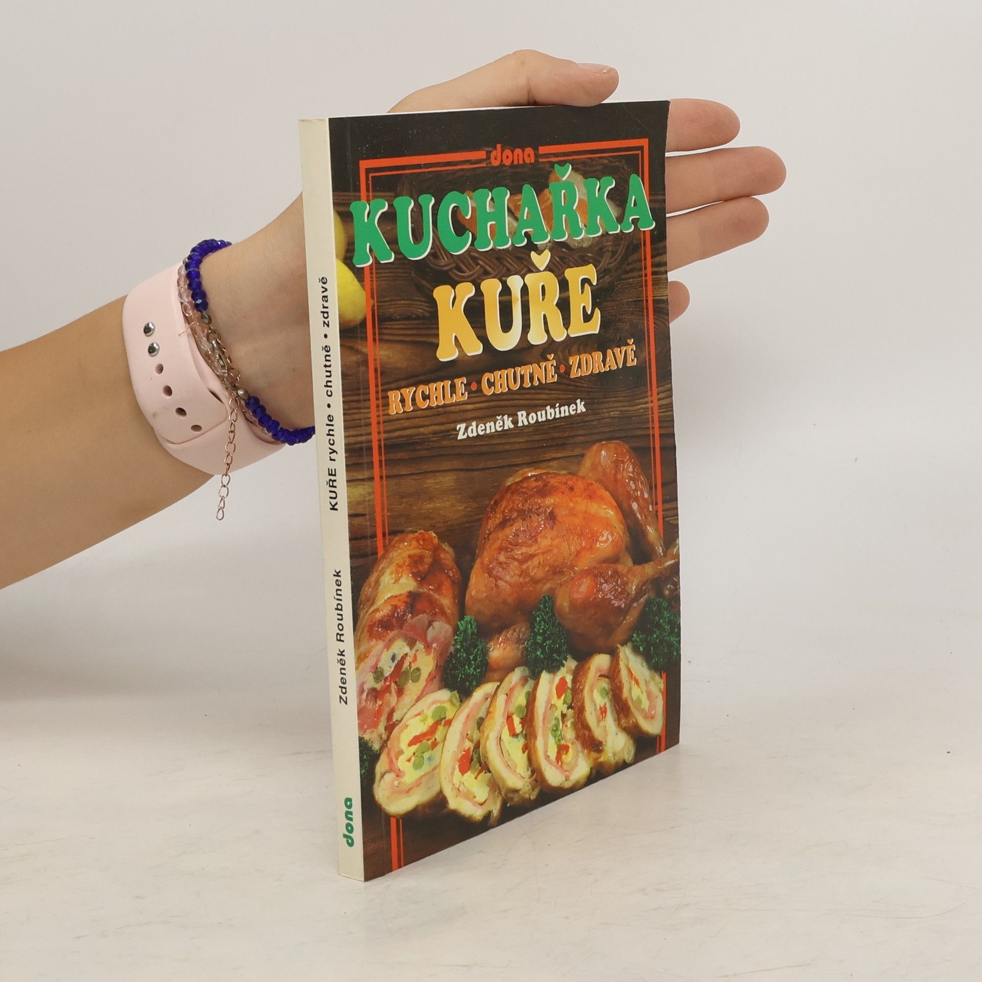 Kuchařka: Kuře rychle - chutně - zdravě