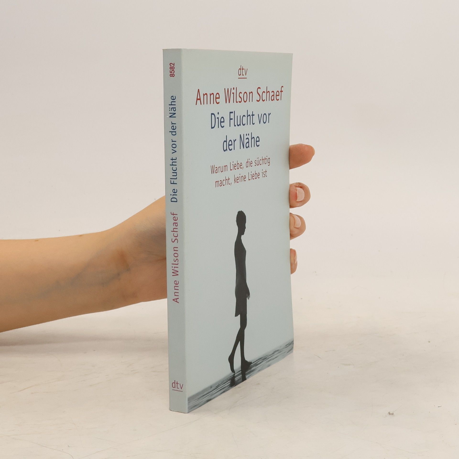 Anne Wilson Schaef Die Flucht vor der Nähe