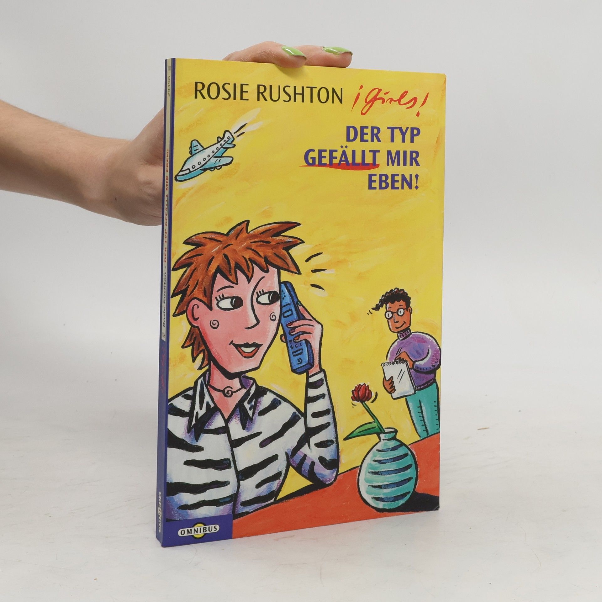 Rosie Rushton ¡Girls! Der Typ gefällt mir eben!