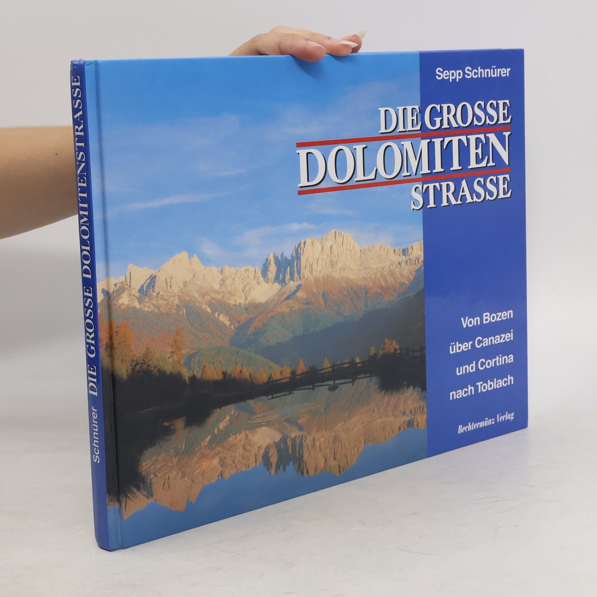 Kolektív autorov Die Grosse Dolomiten Strasse