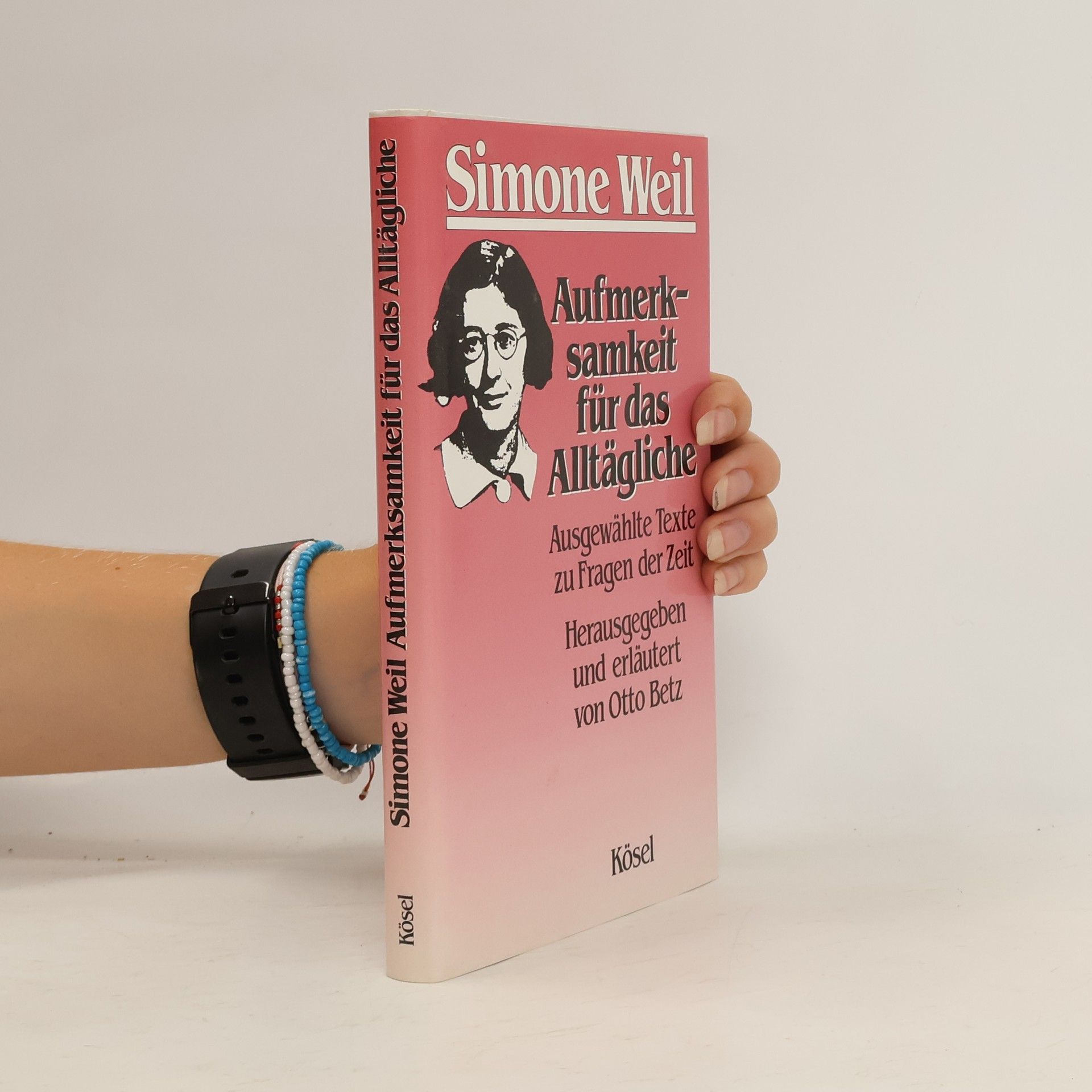 Simone Weil Aufmerksamkeit für das Alltägliche