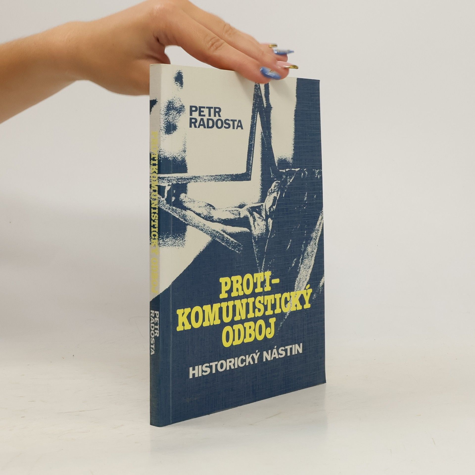 Petr Radosta Protikomunistický odboj : Historický nástin
