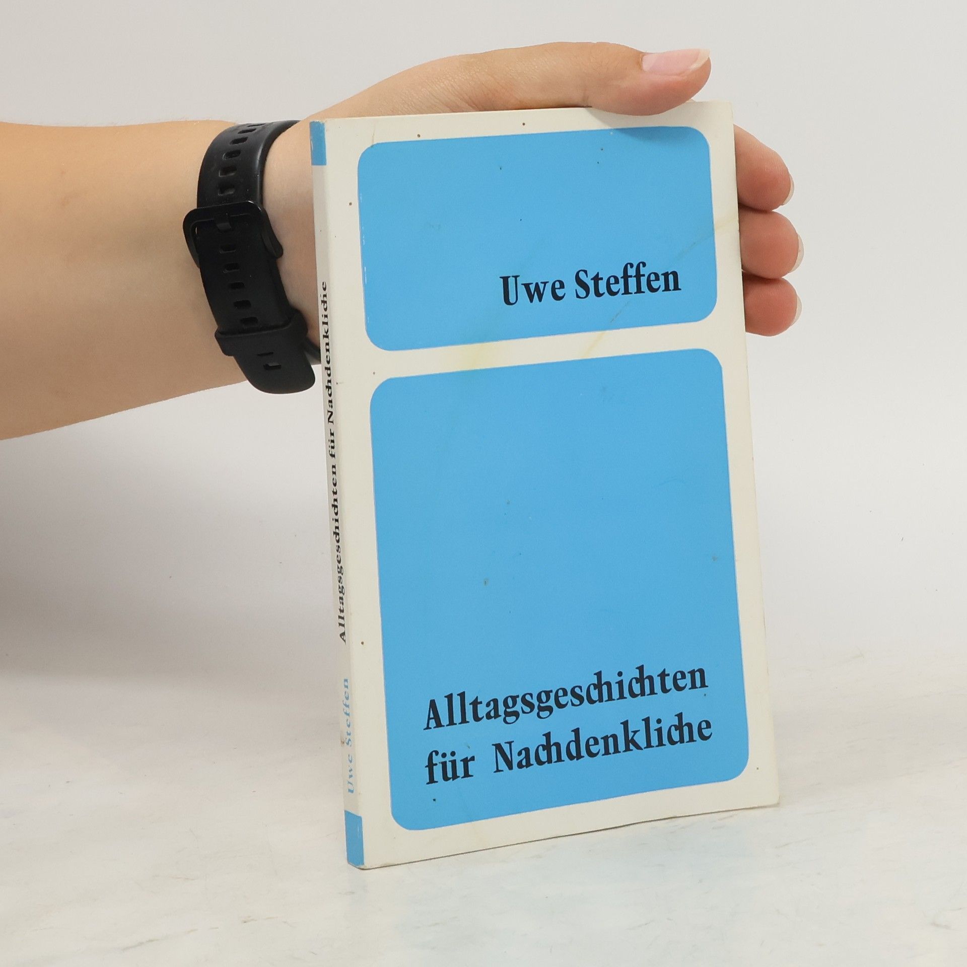Uwe Steffen Alltagsgeschichten für Nachdenkliche