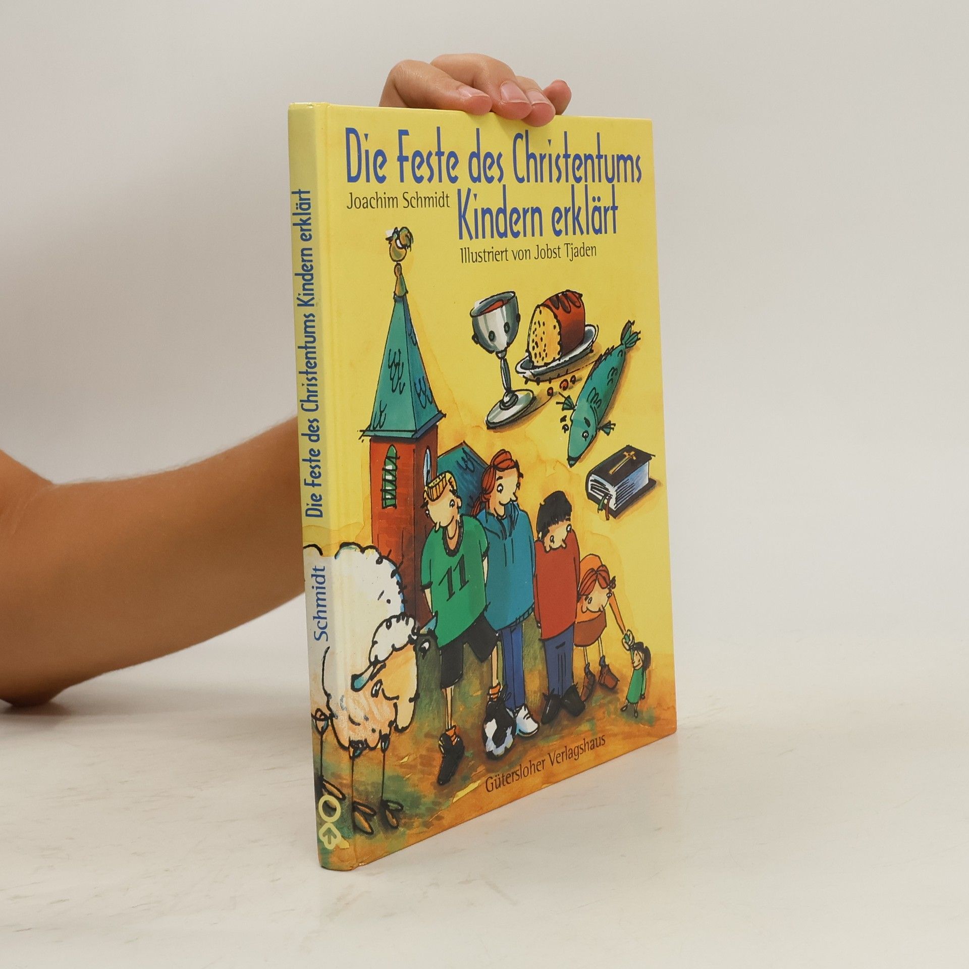 Joachim Schmidt-Salzer Die Feste des Christentums - Kindern erklärt