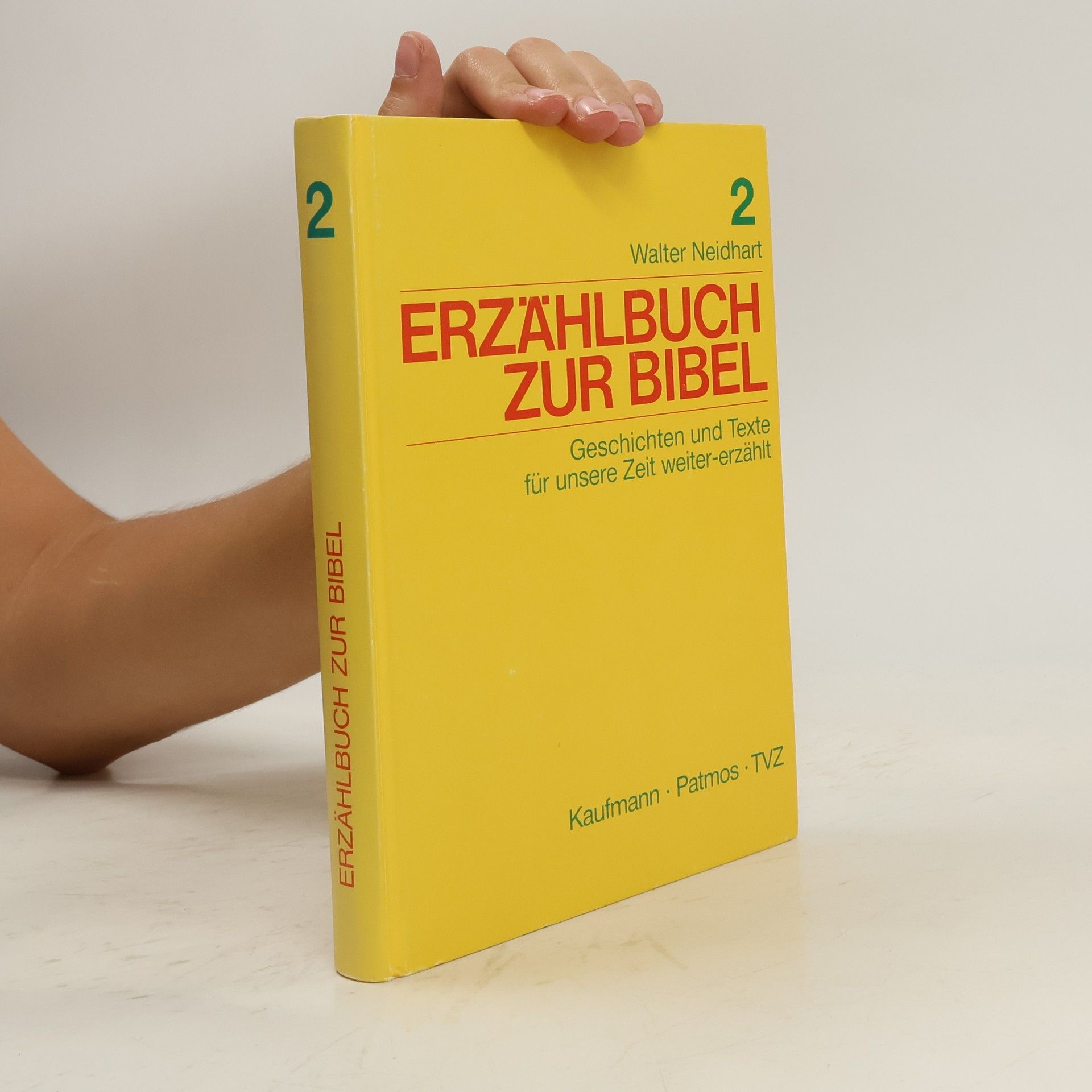 Walter Martin Neidhart Erzählbuch zur Bibel. Band 2, Theorie und Texte für unsere Zeit weiter-erzählt