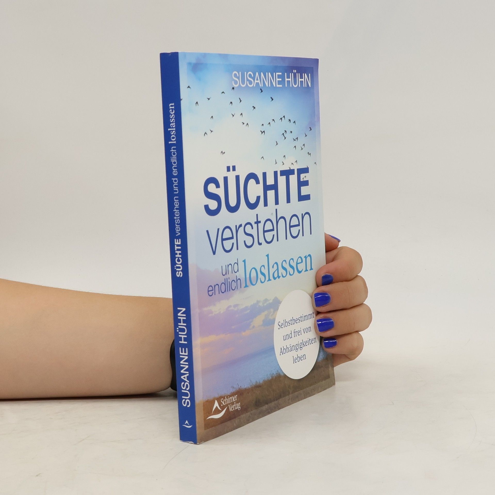 Susanne Hühn Süchte verstehen und endlich loslassen