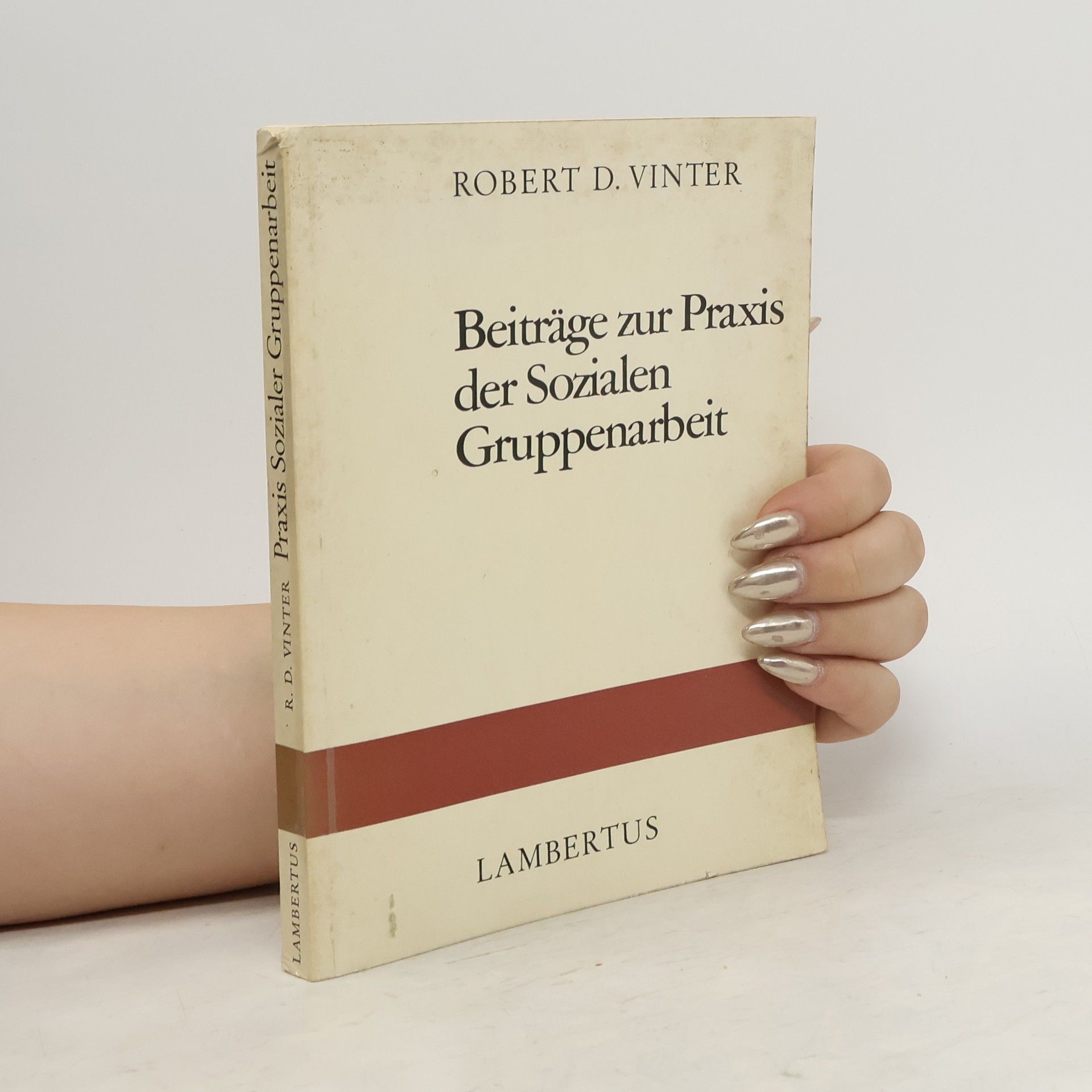 Robert D. Vinter Beiträge zur Praxis der sozialen Gruppenarbeit