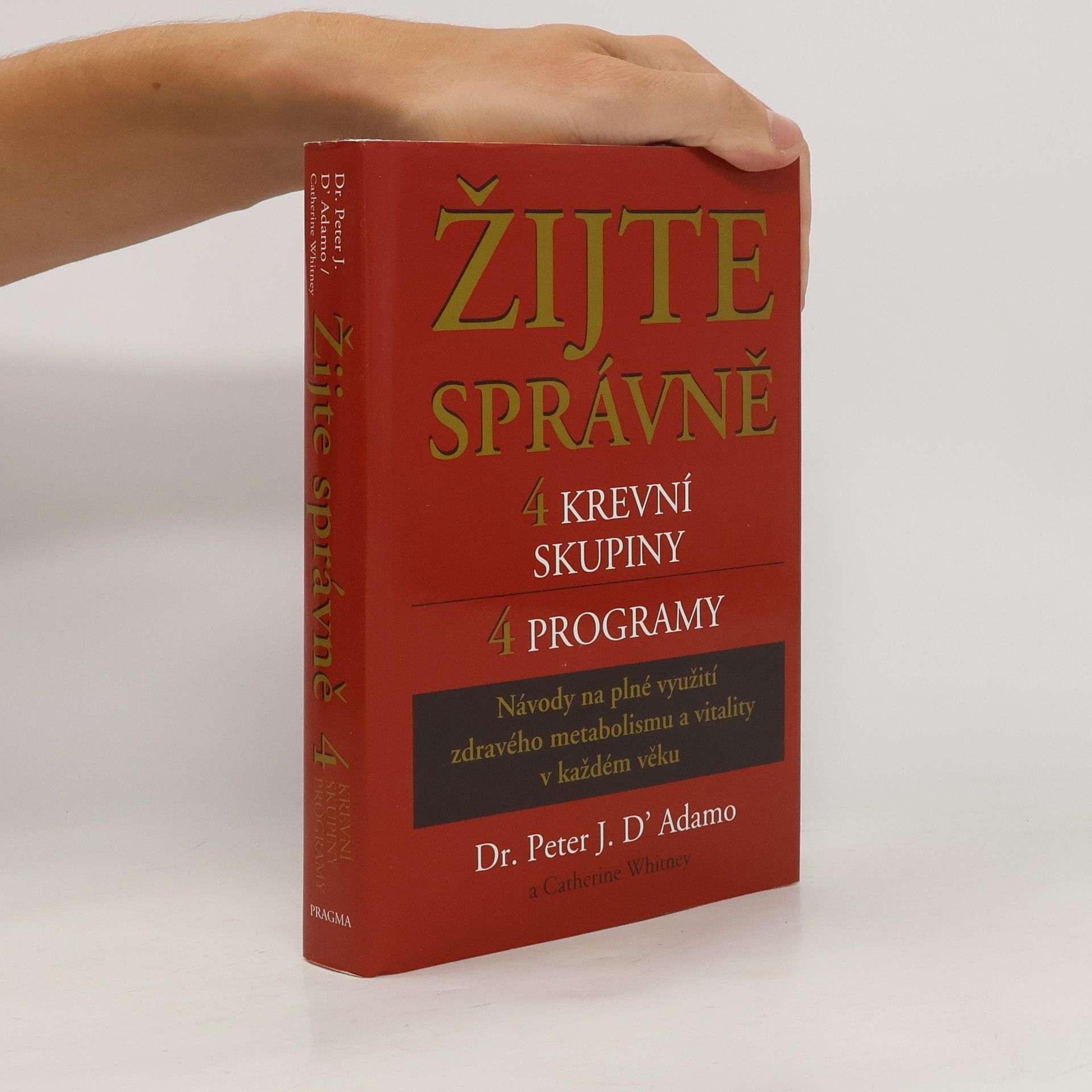 Catherine Whitney Žijte správně. 4 krevní skupiny, 4 programy