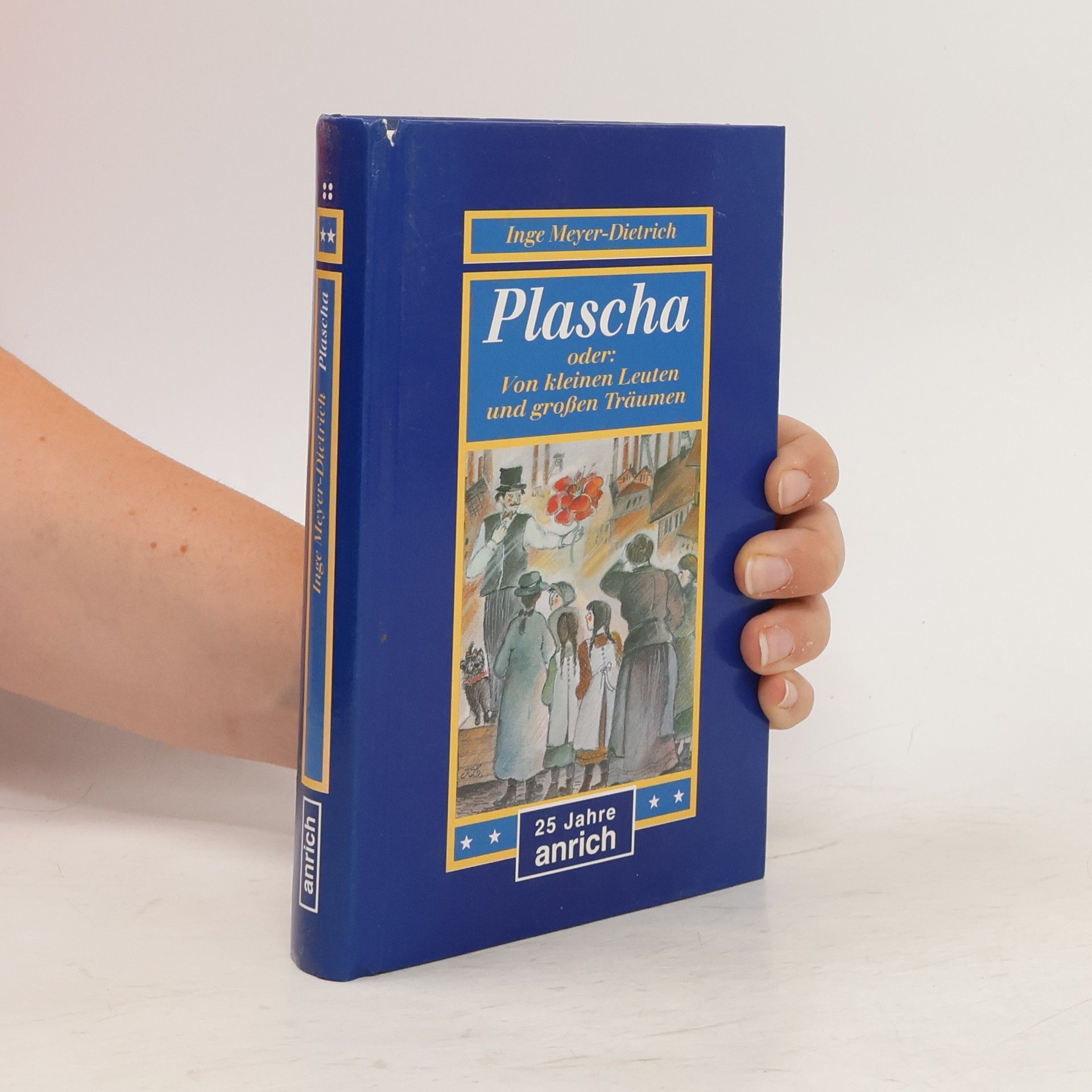 Inge Meyer-Dietrich Plascha oder: von kleinen Leuten und grossen Träumen