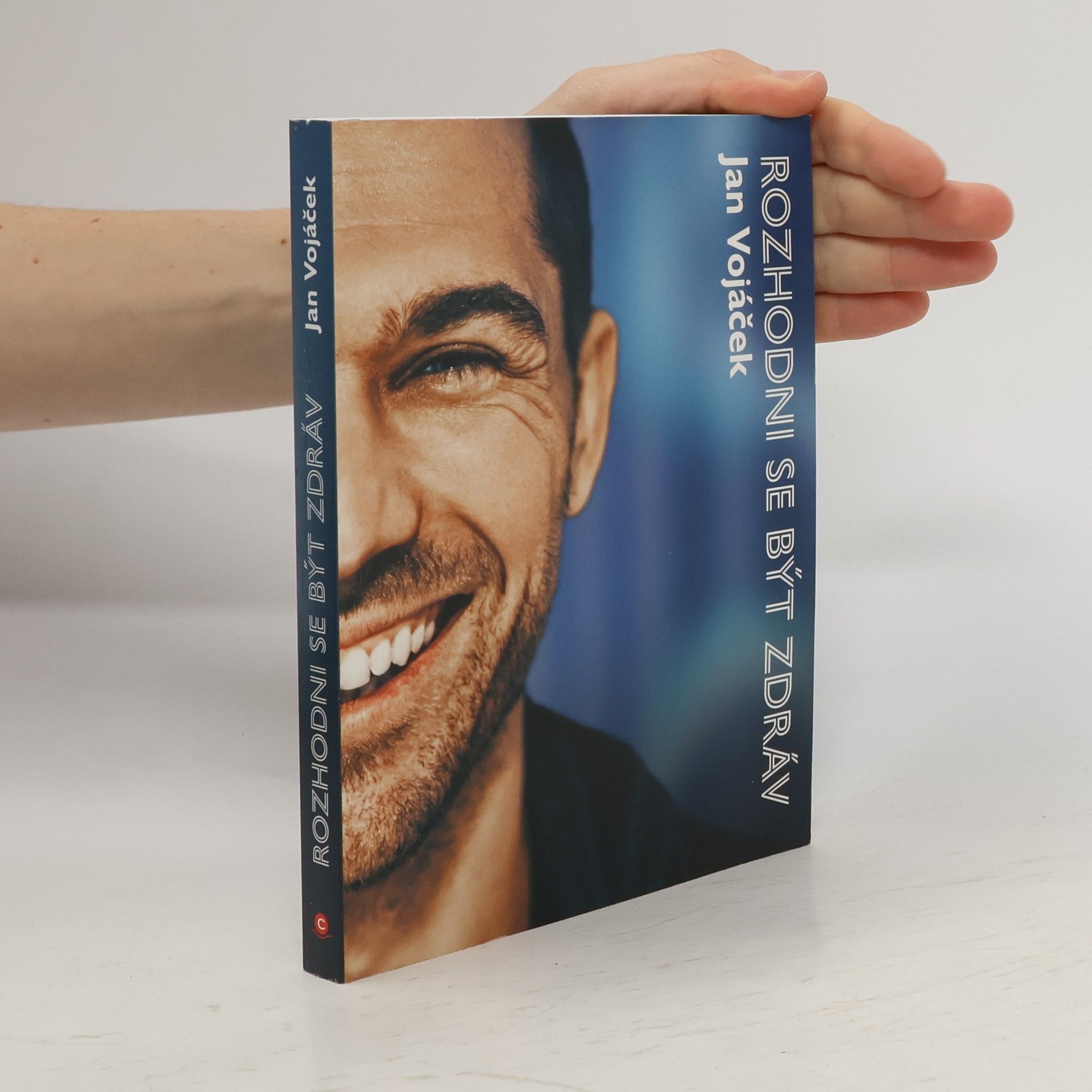 Jan Vojáček Rozhodni se být zdráv